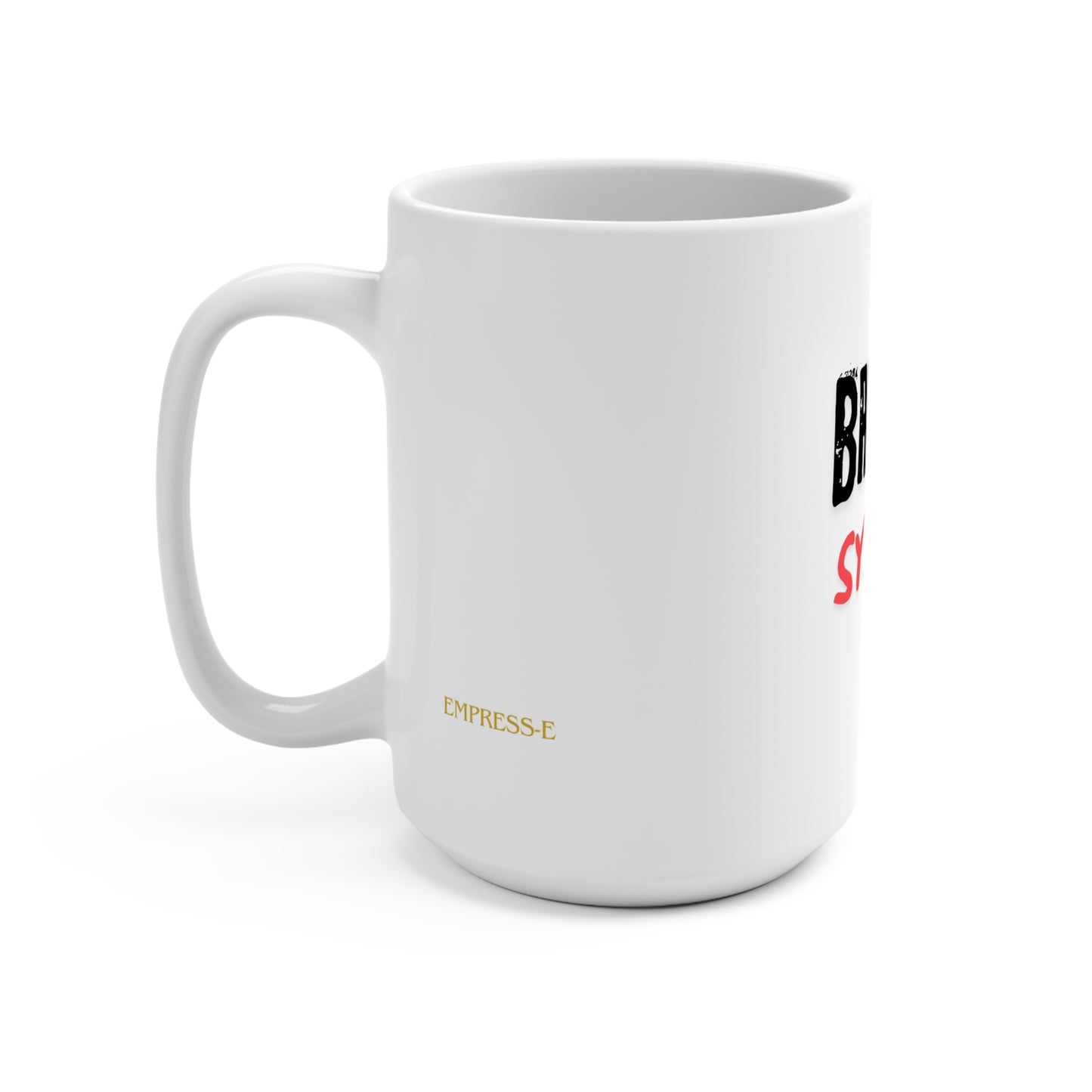 Mug 15oz - BROKEN SYSTEM