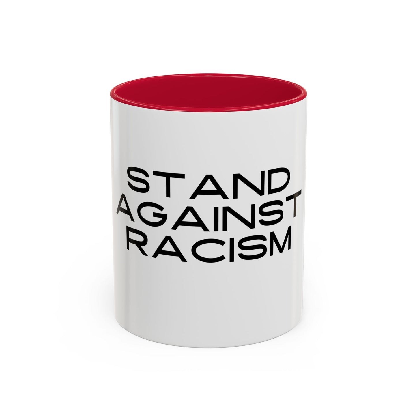 Empowering Message Mug - "Stand Against Racism" - 11oz & 15oz