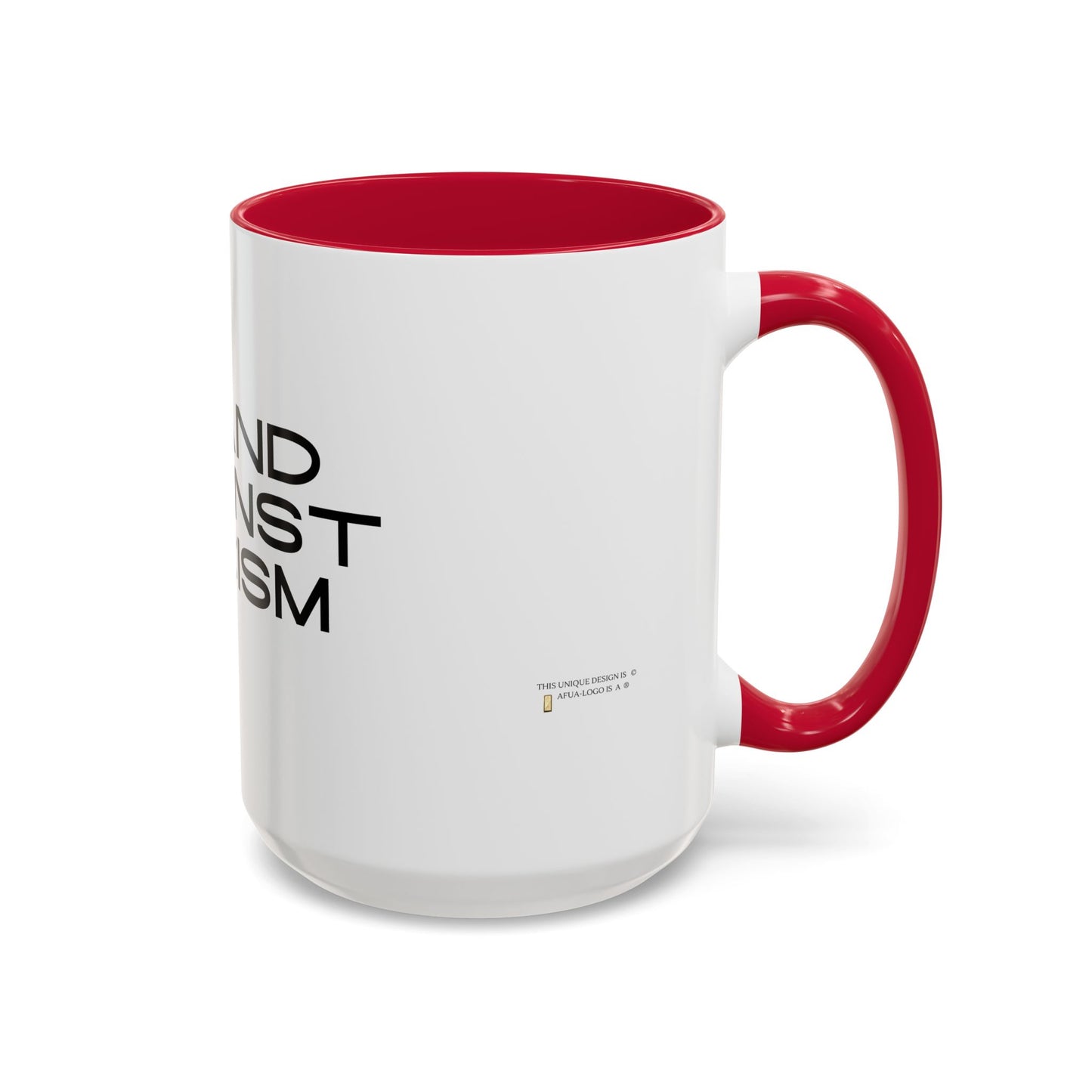 Empowering Message Mug - "Stand Against Racism" - 11oz & 15oz
