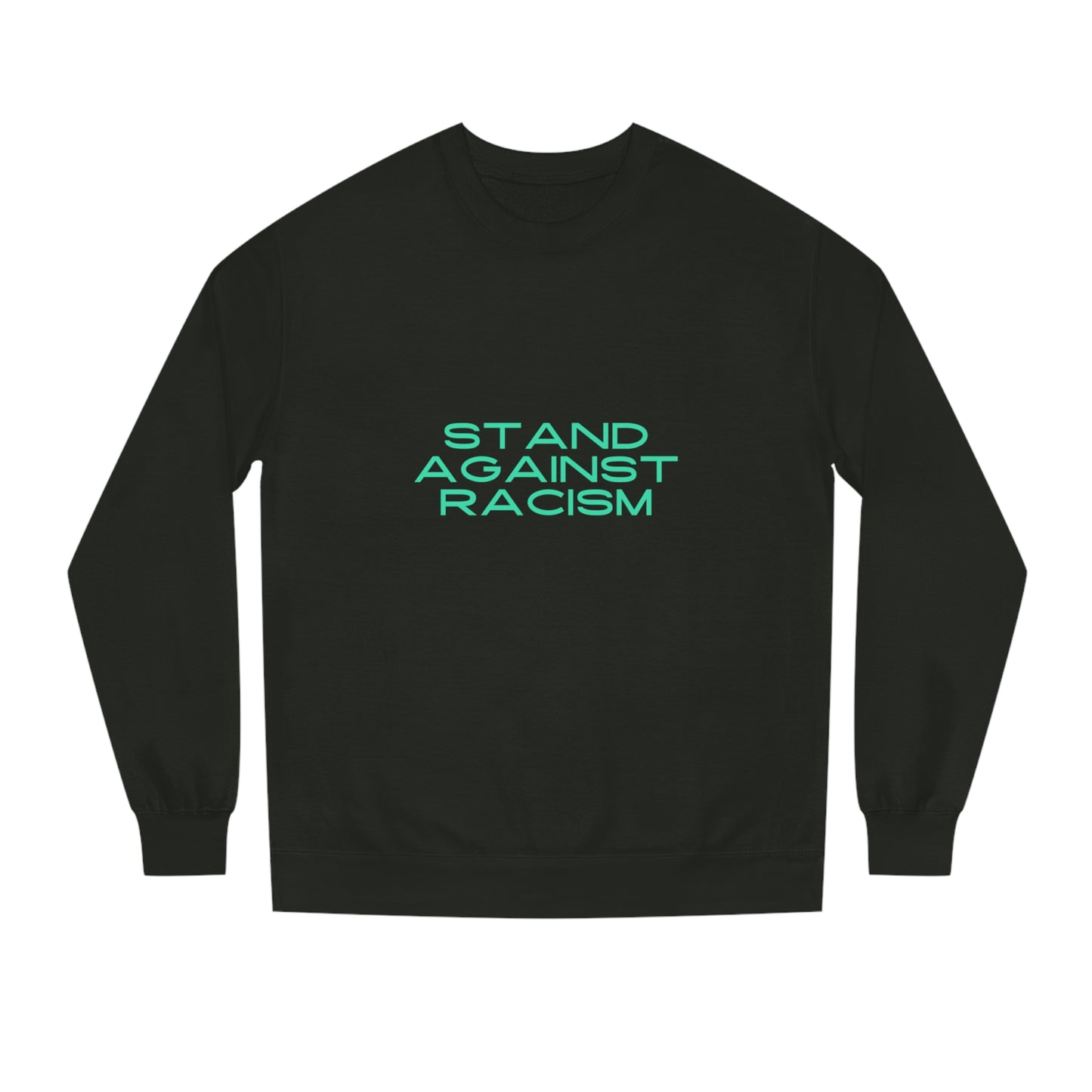 STAND AGAINST RACISM Unisex Crew Neck Sweatshirt,