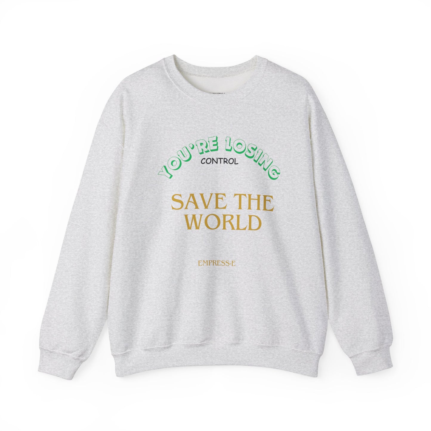 Save the World Sweatshirt : EMPRESS-E