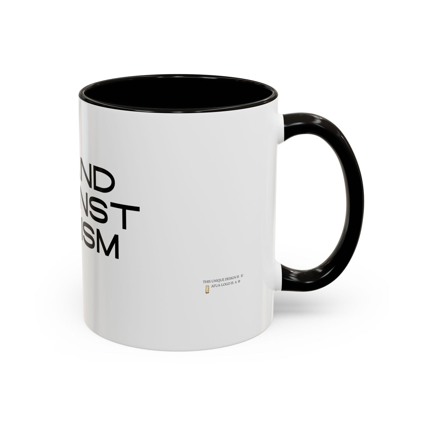 Empowering Message Mug - "Stand Against Racism" - 11oz & 15oz