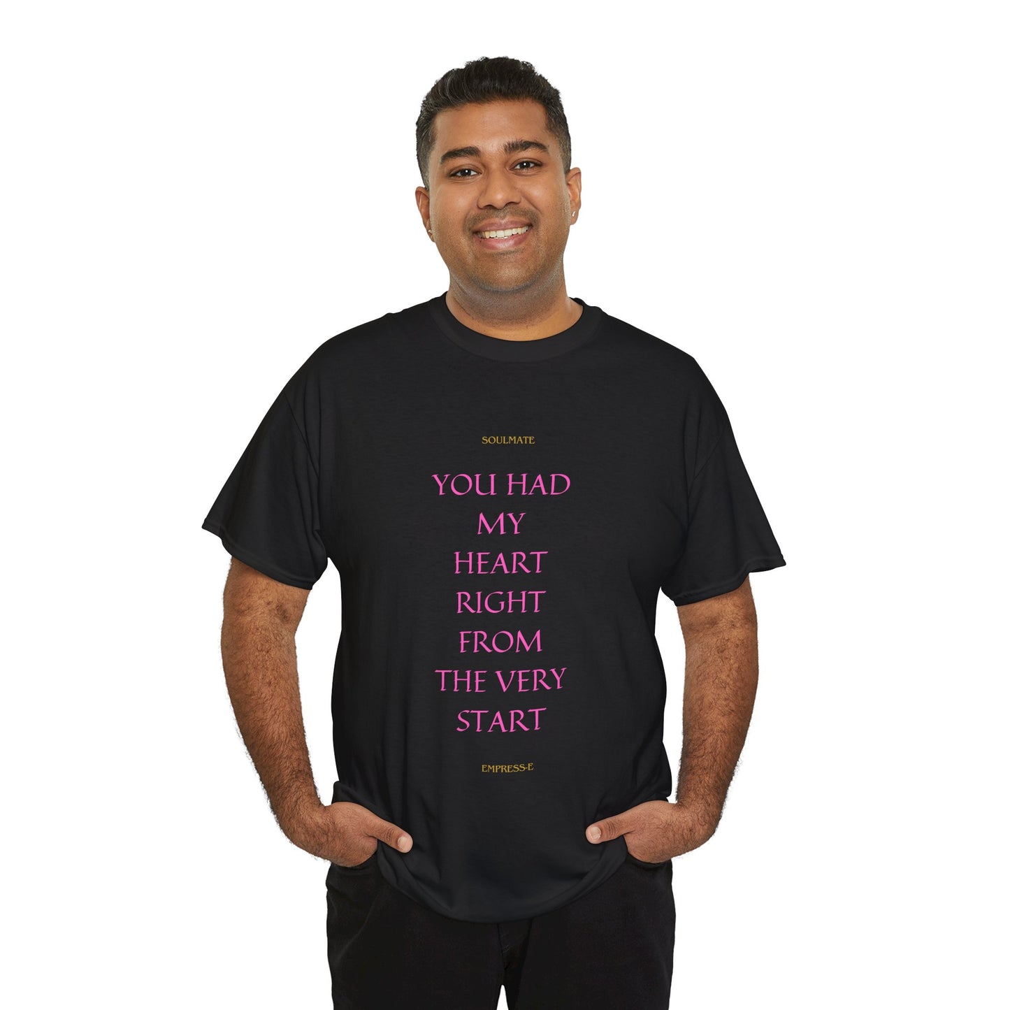 Tee with 'you had my heart right from the very start SOULMATE' Design