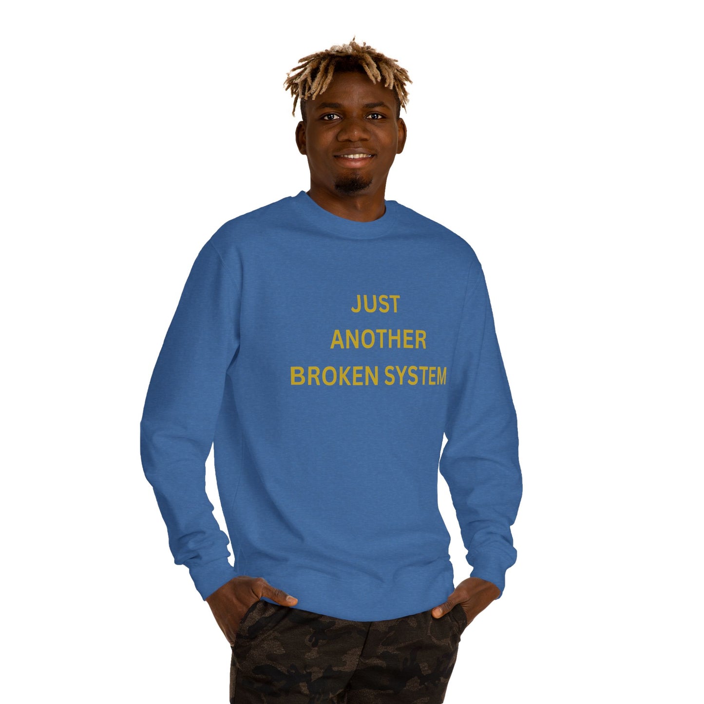 Unisex Crew Neck Sweatshirt Just Another Broken System