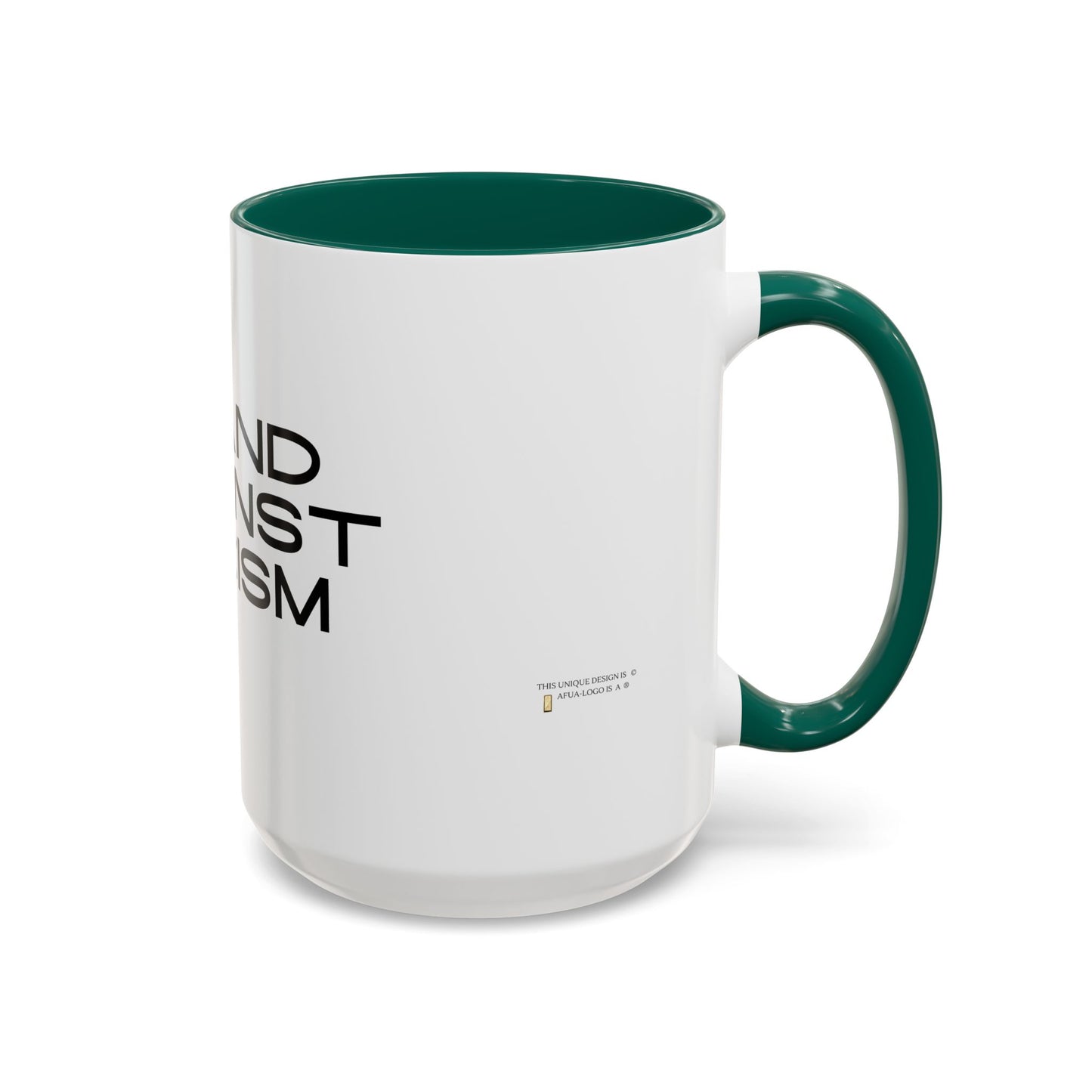 Empowering Message Mug - "Stand Against Racism" - 11oz & 15oz