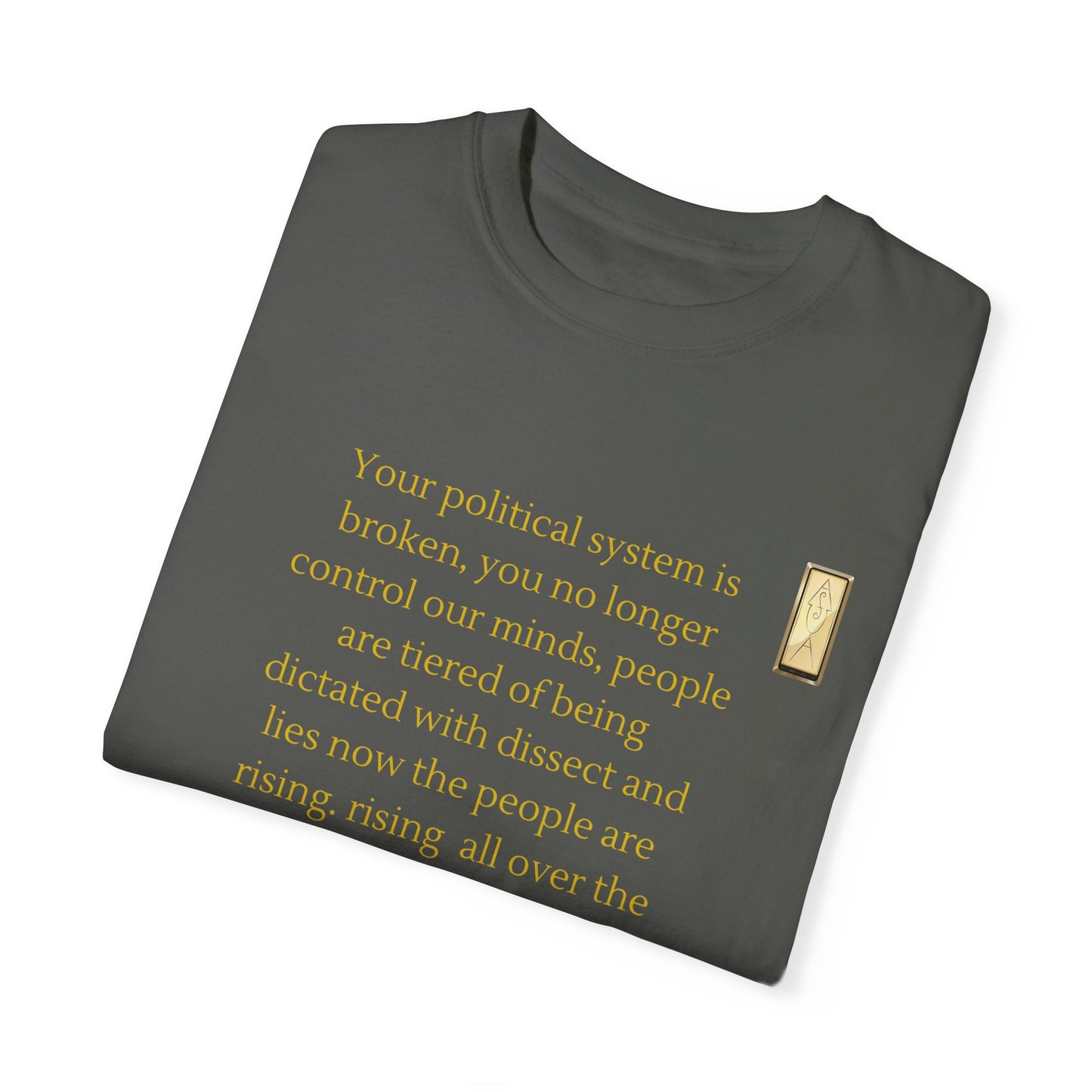Unisex Garment-Dyed T-shirt- Your political system is broken