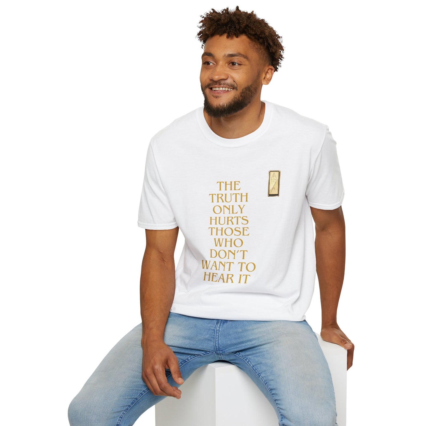 Unisex T-Shirt - 'The Truth Only Hurts Those Who Don't Want to Hear It'