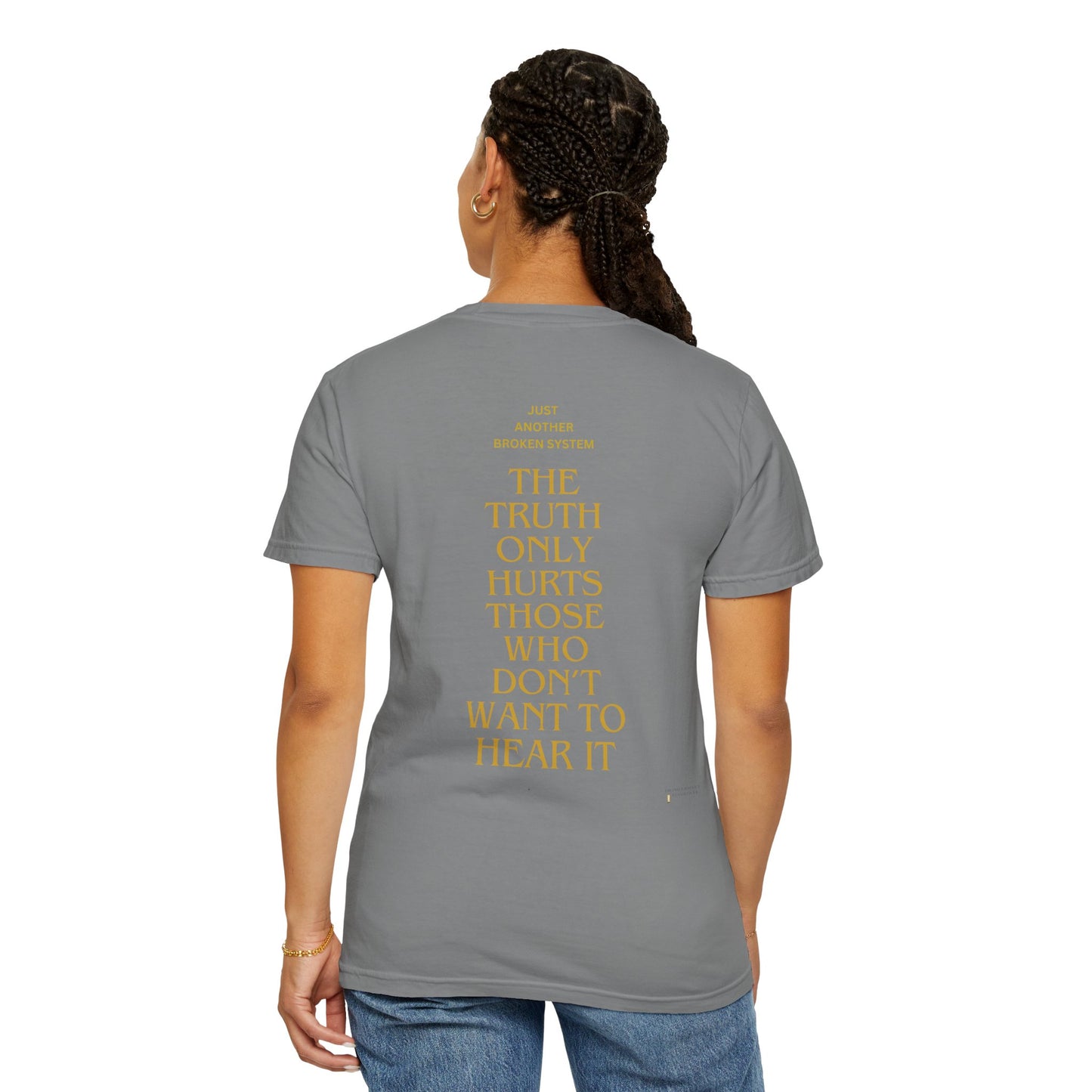 Unisex Garment-Dyed T-shirt- Your political system is broken