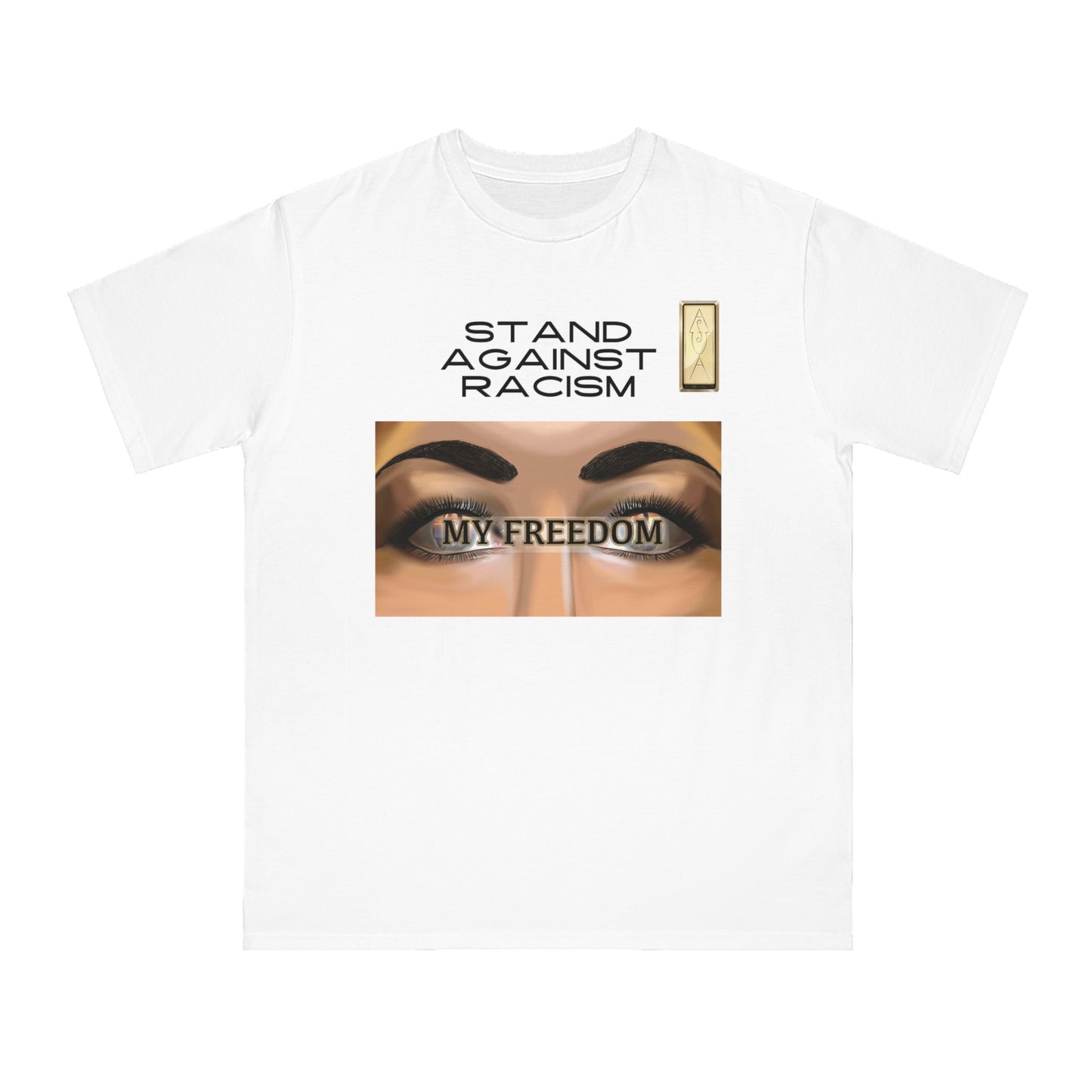 Stand Against Racism My Freedom Unisex Organic T-Shirt