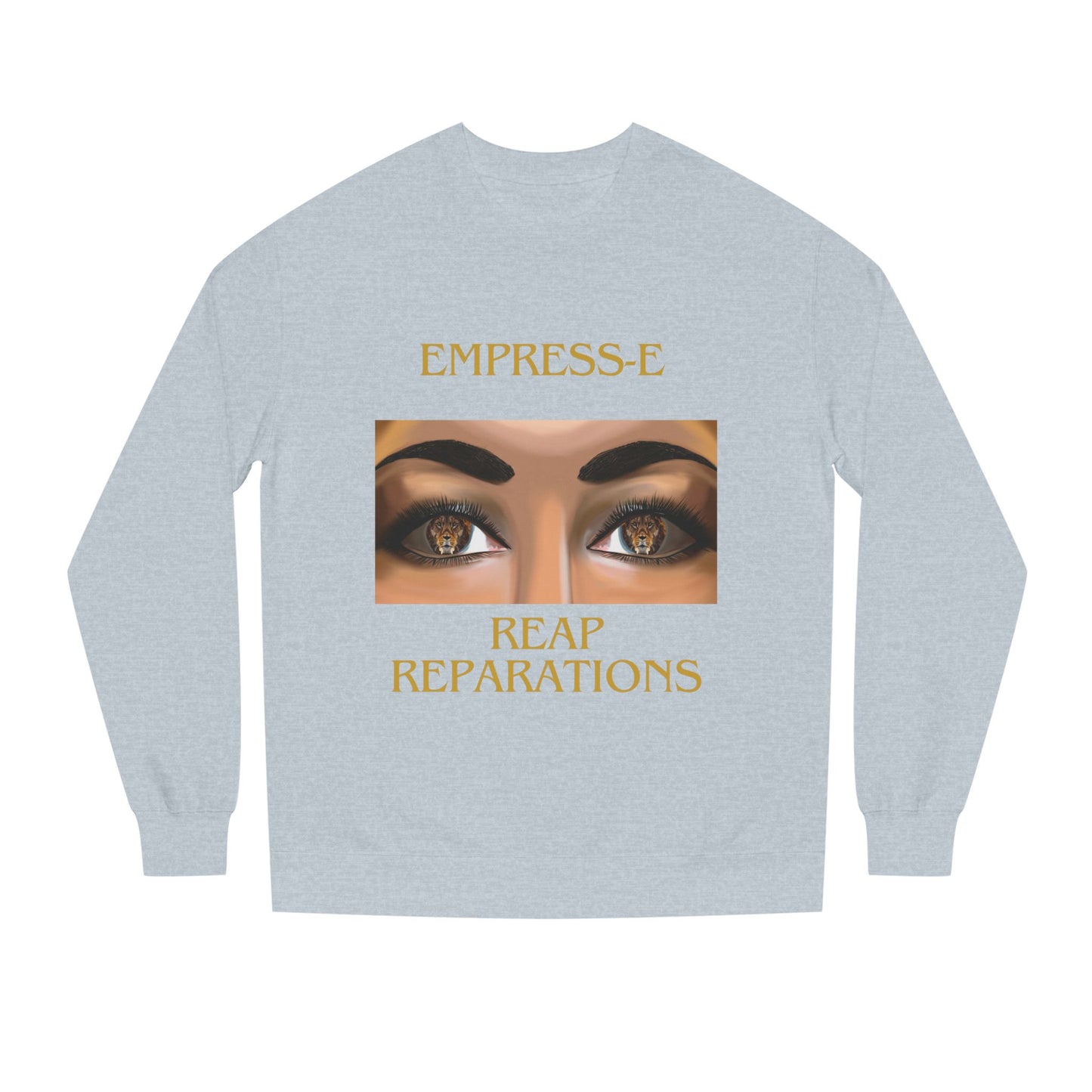Empress-E Unisex Sweatshirt - Strong like a lion Reap Reparations black history