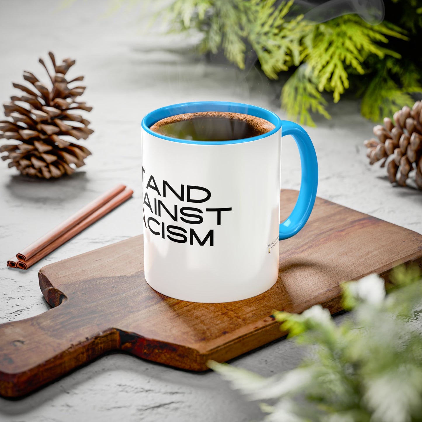 Empowering Message Mug - "Stand Against Racism" - 11oz & 15oz