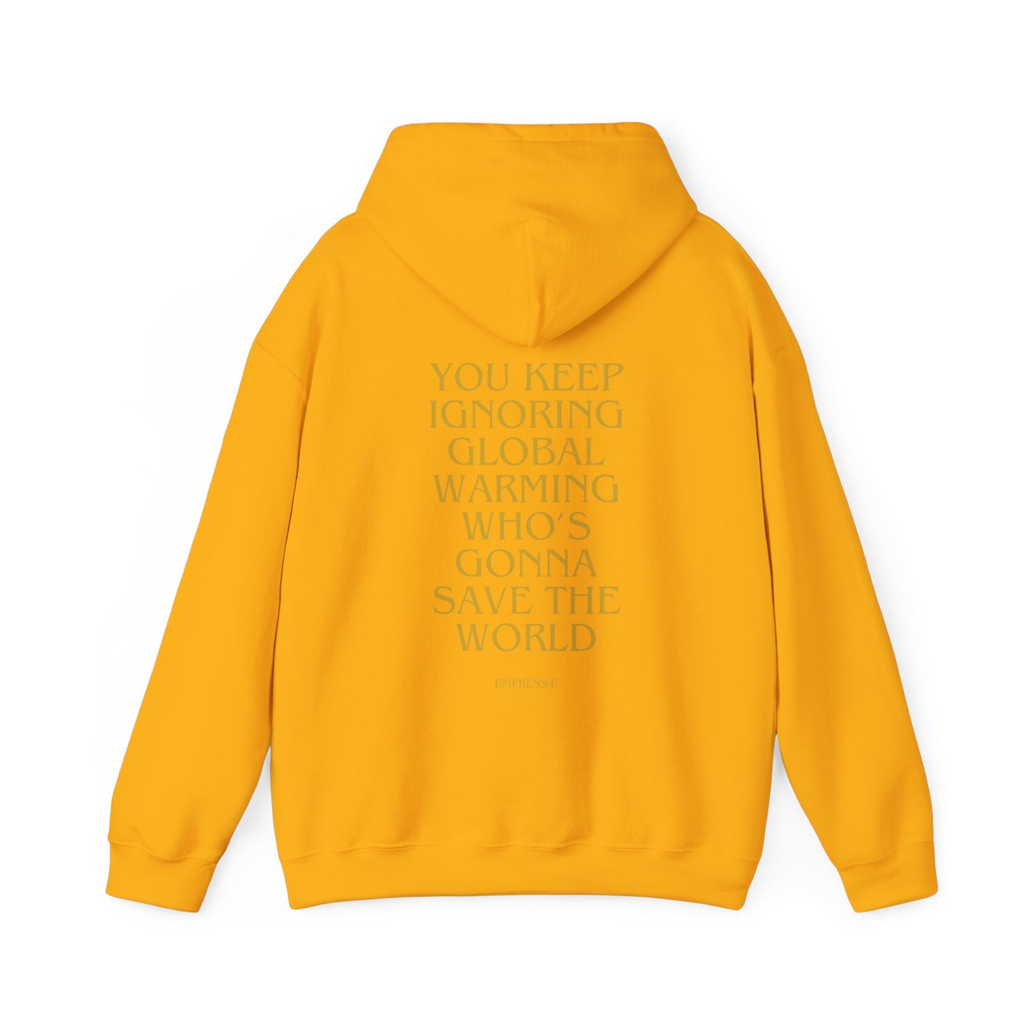 Climate Change Activist Hoodie - SAVE THE WORLD YOU KEEP IGNORING GLOBAL WARMING