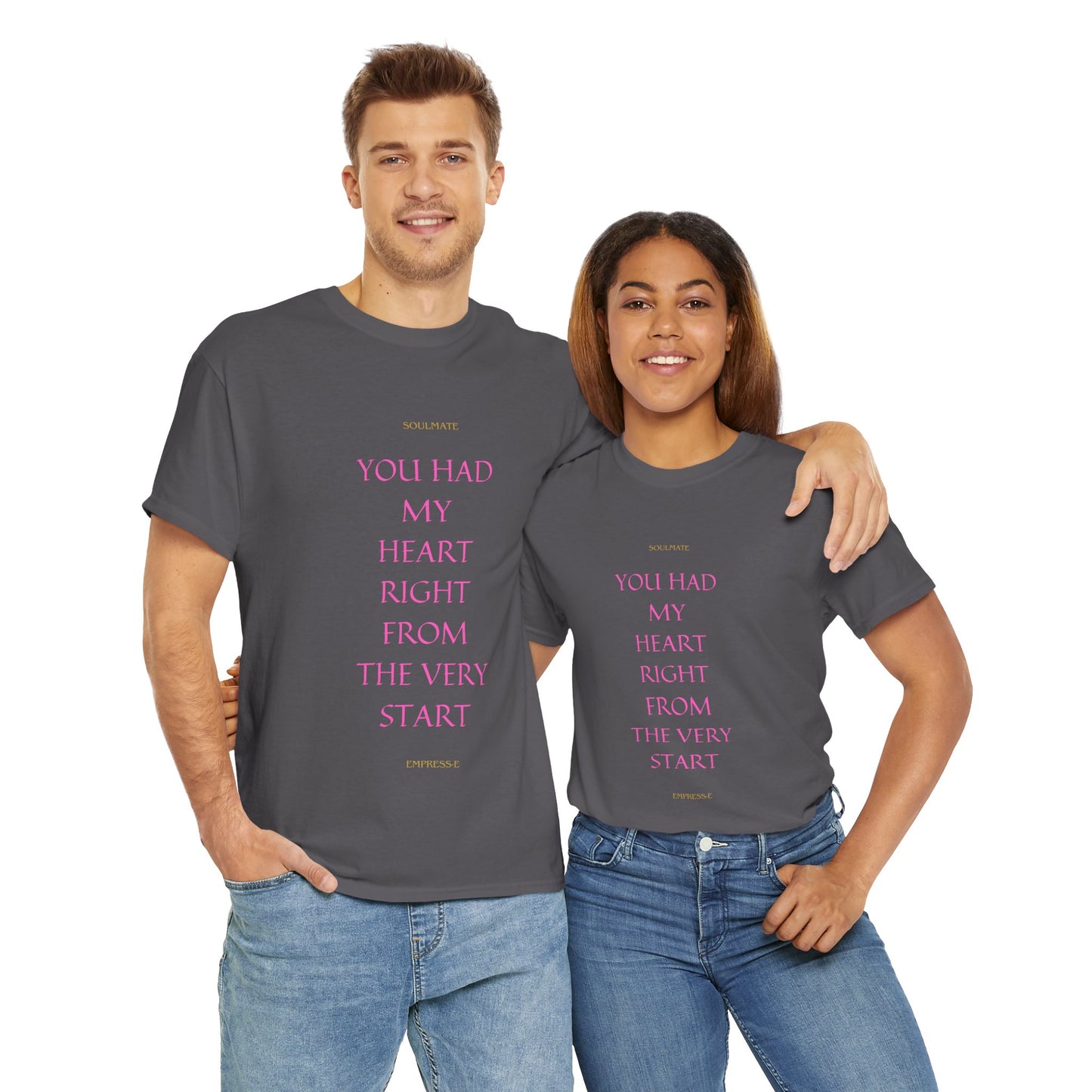 Tee with 'you had my heart right from the very start SOULMATE' Design