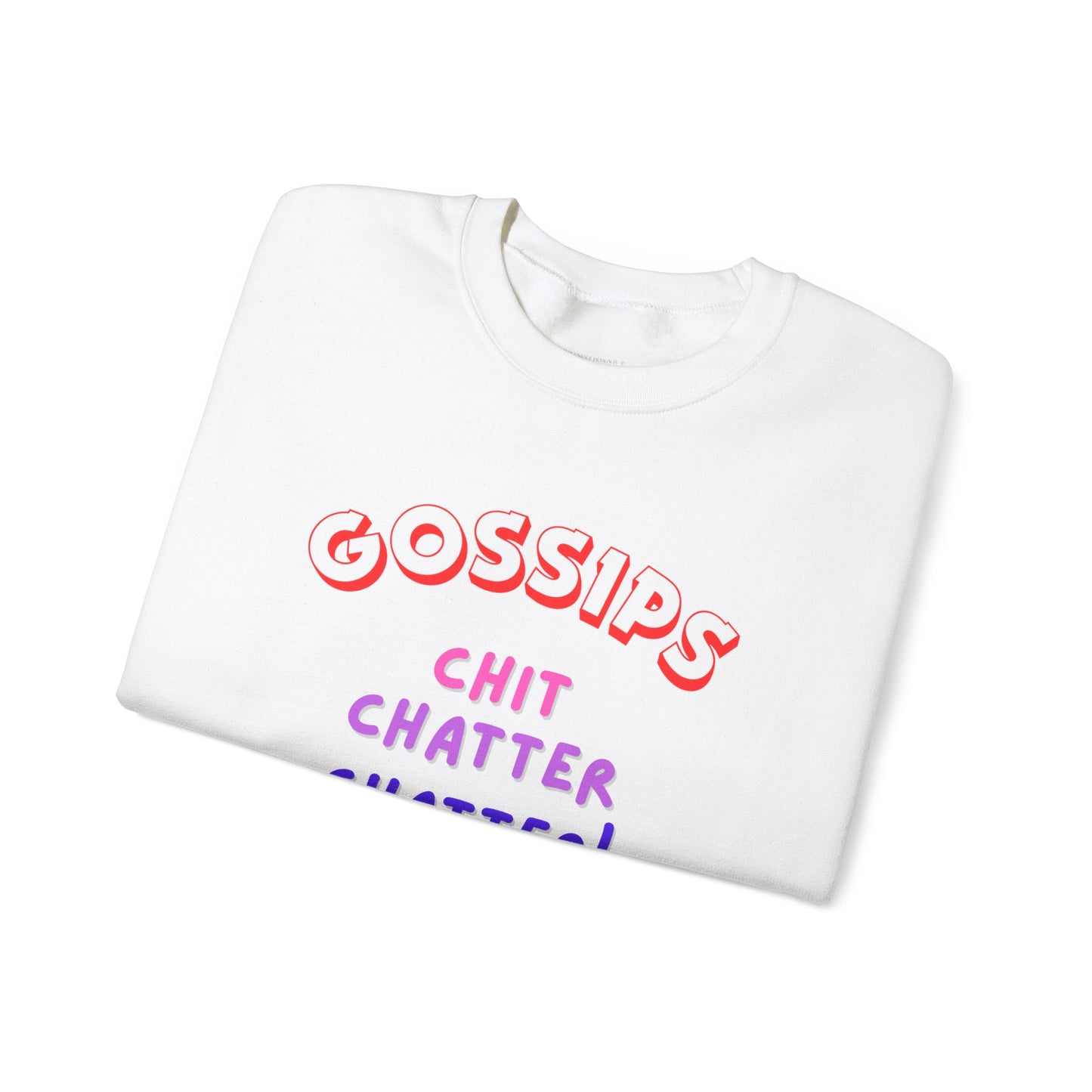 Unisex Heavy Blend™ Crewneck Sweatshirt, GOSSIPS ! chit chatter chatter.