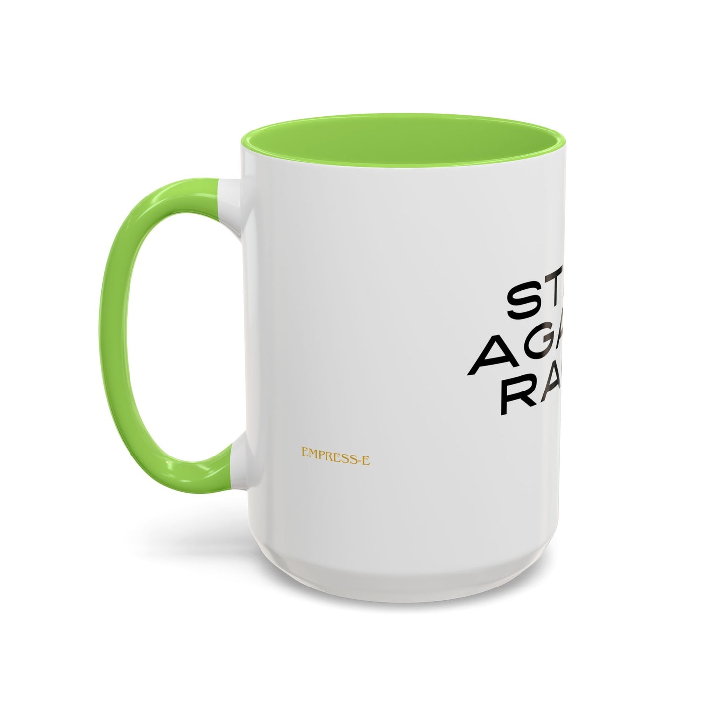 Empowering Message Mug - "Stand Against Racism" - 11oz & 15oz