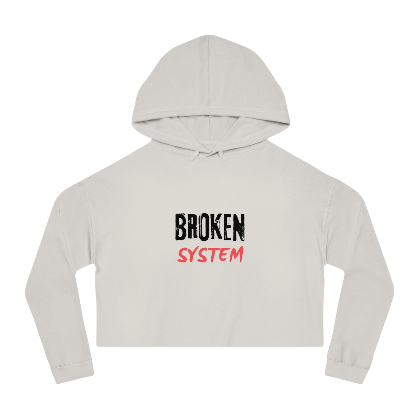 Broken System Women's Crop Hoodie, Social Justice Gift,