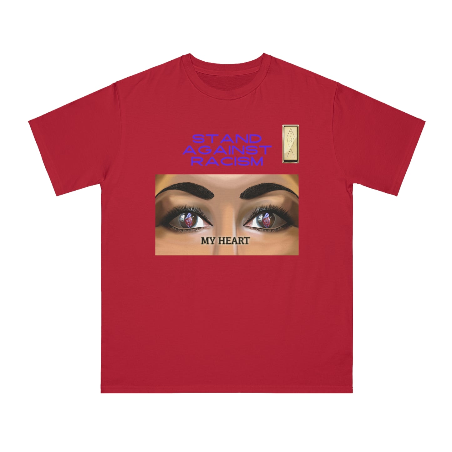 Stand Against Racism MY HEART Organic Unisex T-Shirt | Empowering Message Apparel