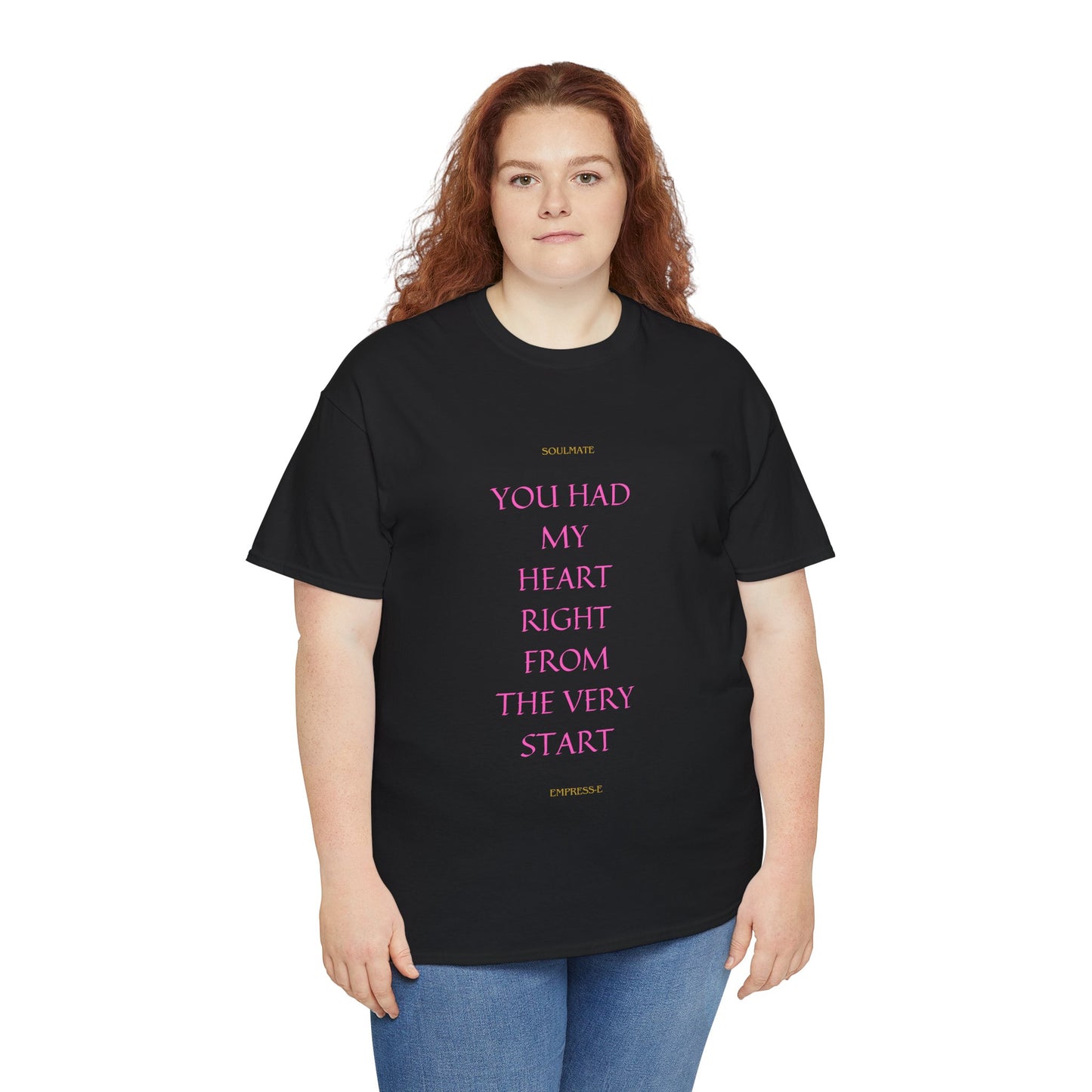 Tee with 'you had my heart right from the very start SOULMATE' Design