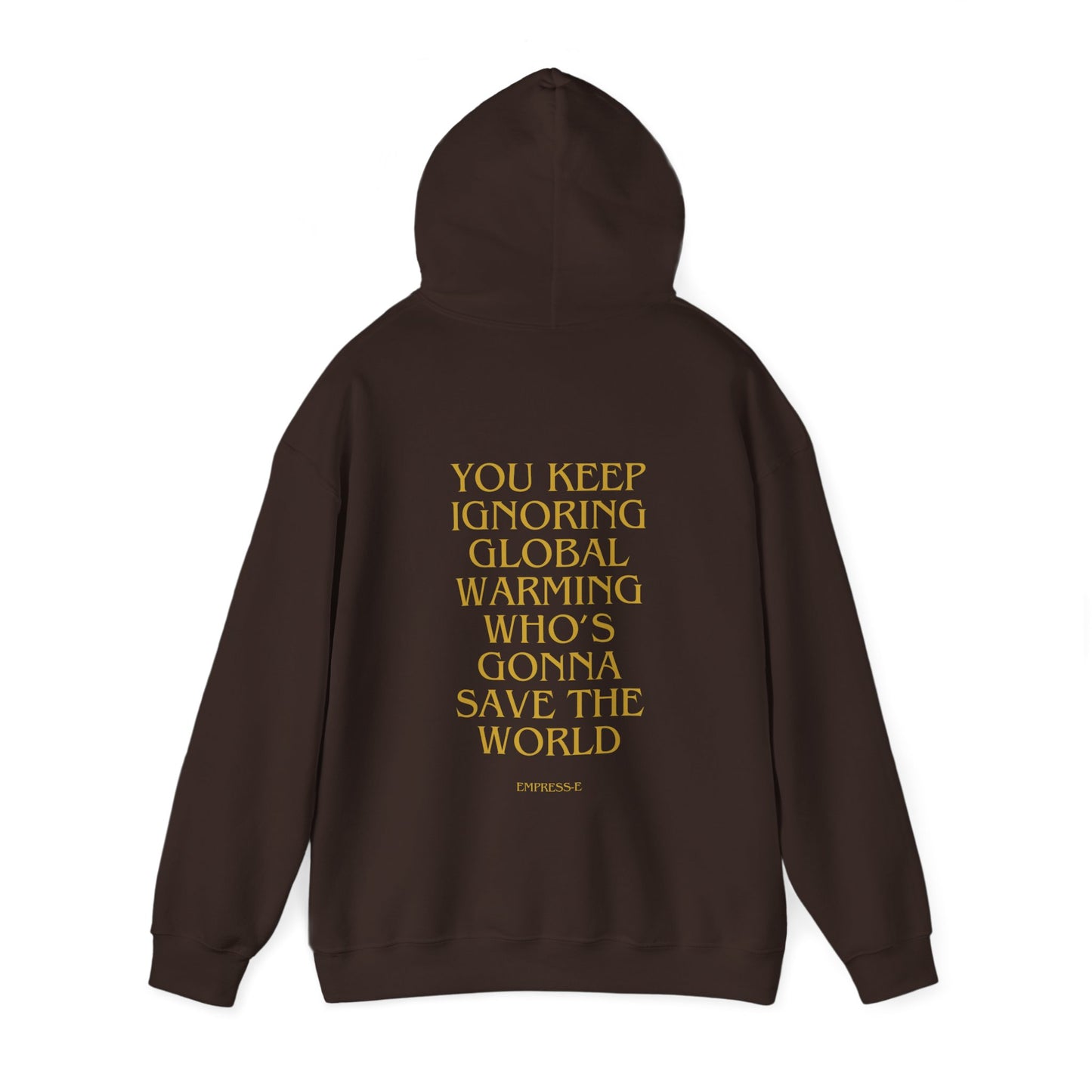 Climate Change Activist Hoodie - SAVE THE WORLD YOU KEEP IGNORING GLOBAL WARMING