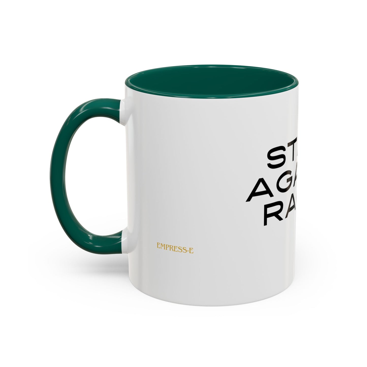 Empowering Message Mug - "Stand Against Racism" - 11oz & 15oz