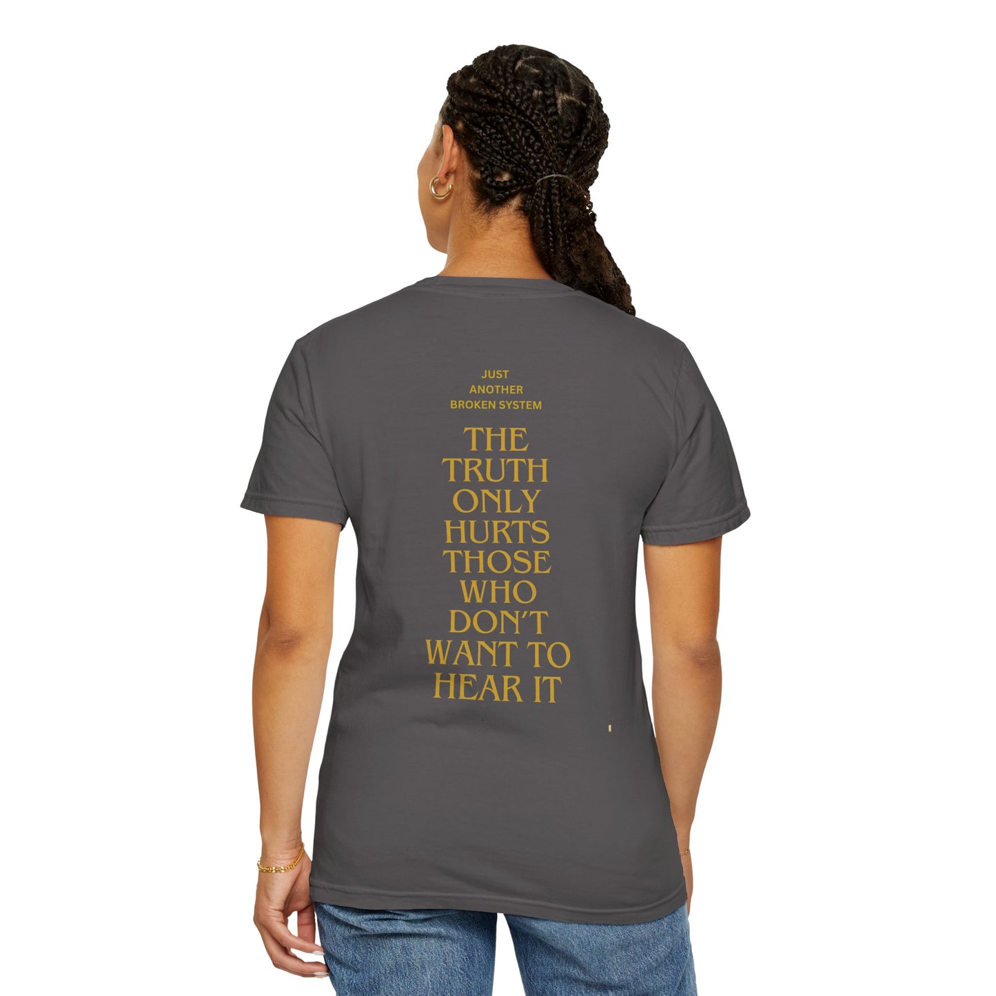 Unisex Garment-Dyed T-shirt- Your political system is broken