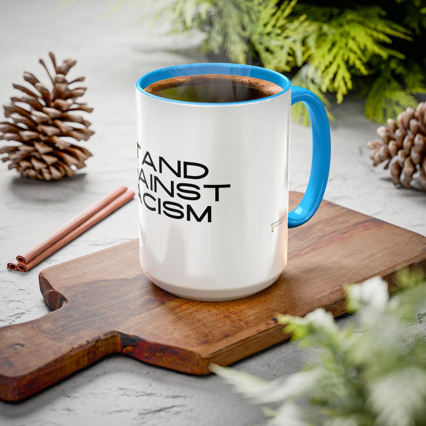 Empowering Message Mug - "Stand Against Racism" - 11oz & 15oz