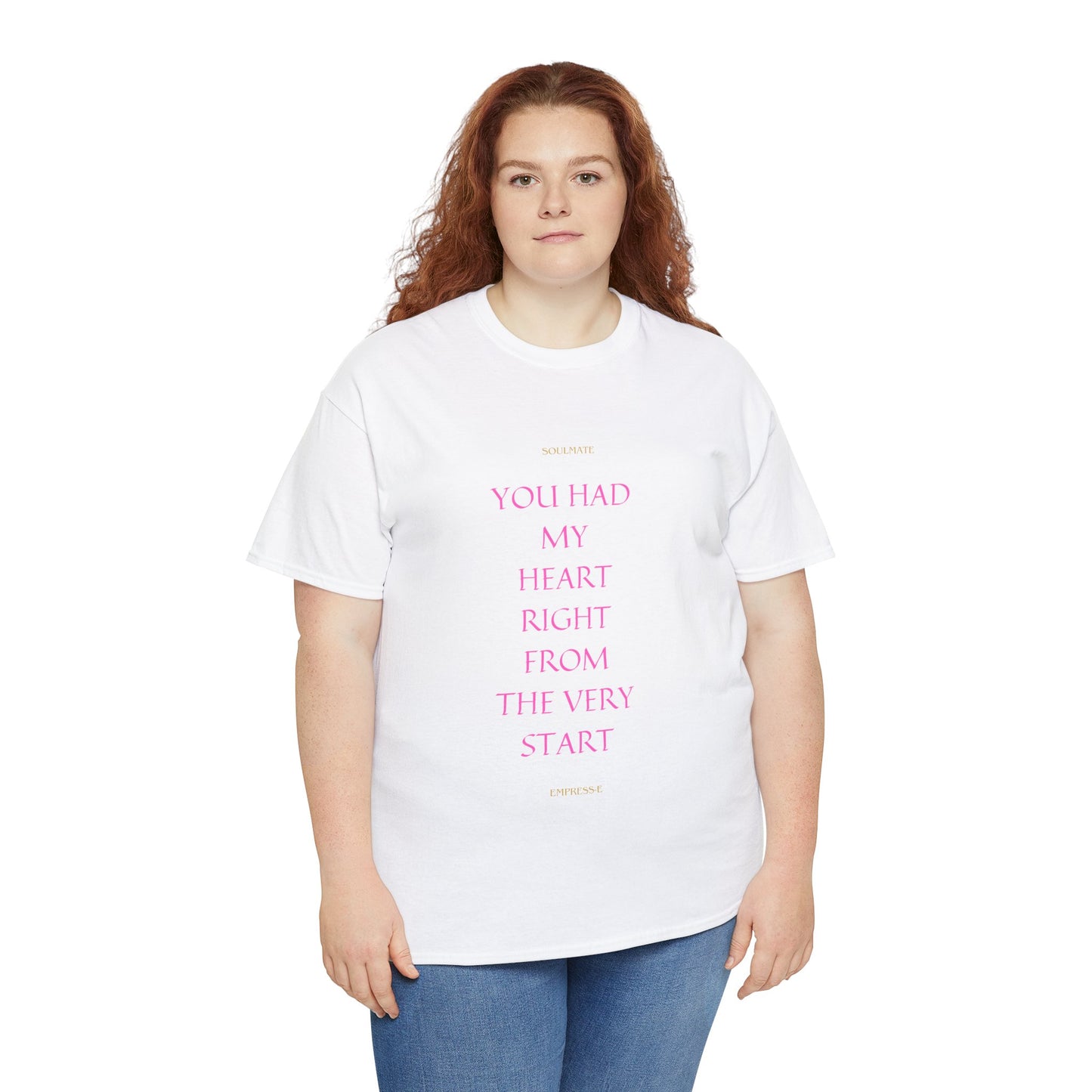 Tee with 'you had my heart right from the very start SOULMATE' Design