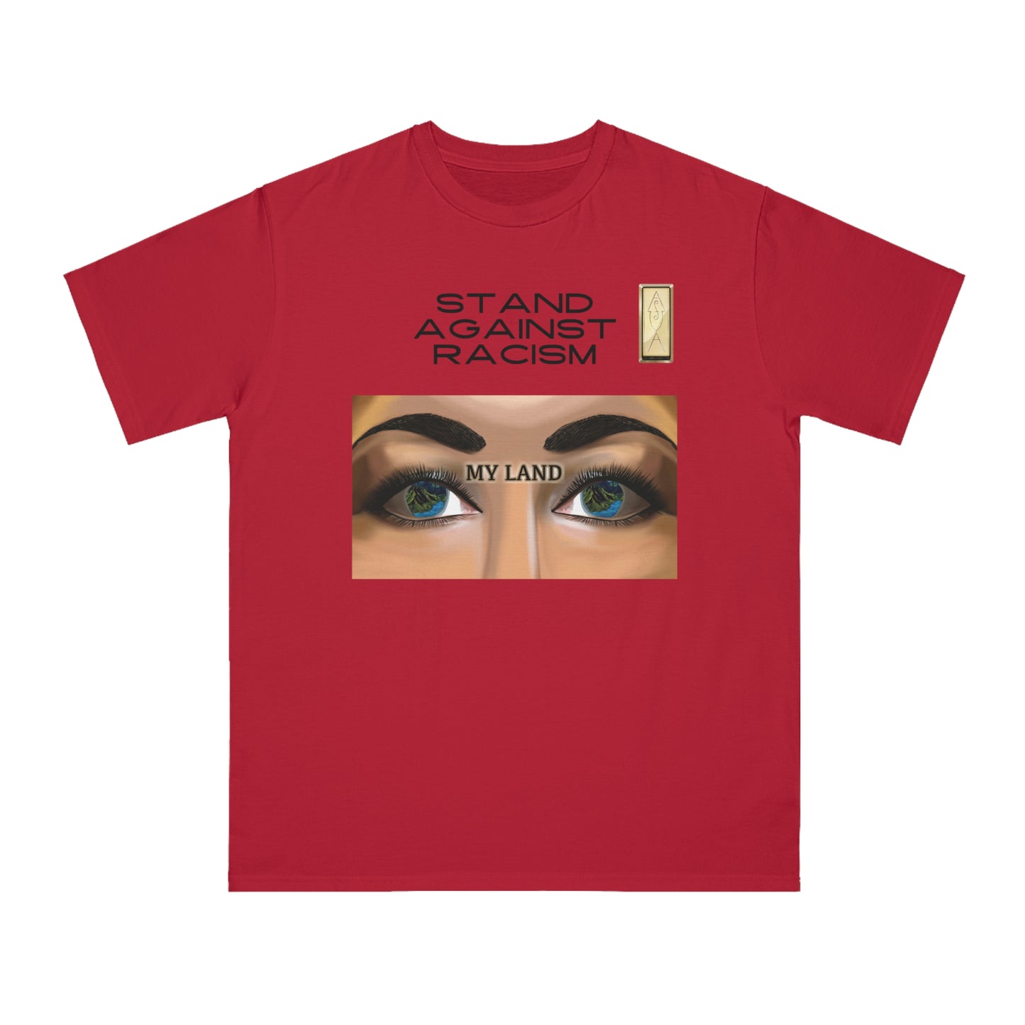 Stand Against Racism Organic Unisex T-Shirt | My Land Design | Eco-Friendly Tee
