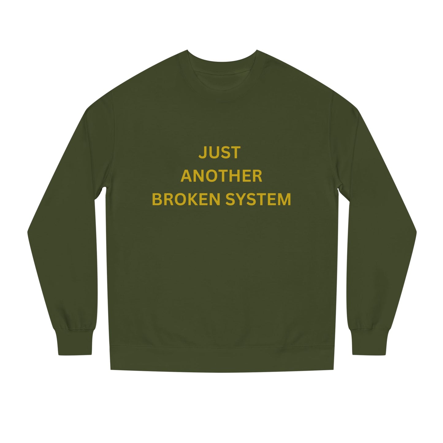 Unisex Crew Neck Sweatshirt Just Another Broken System