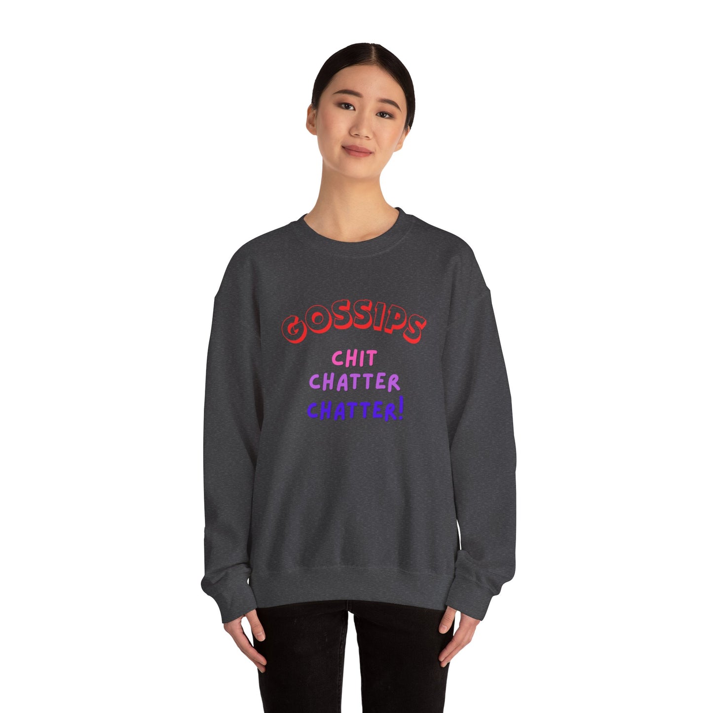 Unisex Heavy Blend™ Crewneck Sweatshirt, GOSSIPS ! chit chatter chatter.