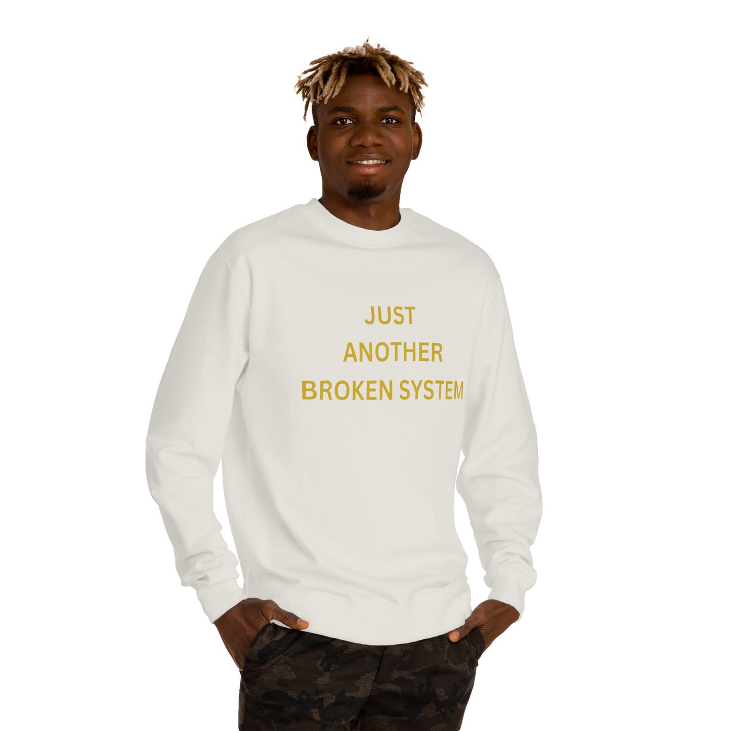 Unisex Crew Neck Sweatshirt Just Another Broken System