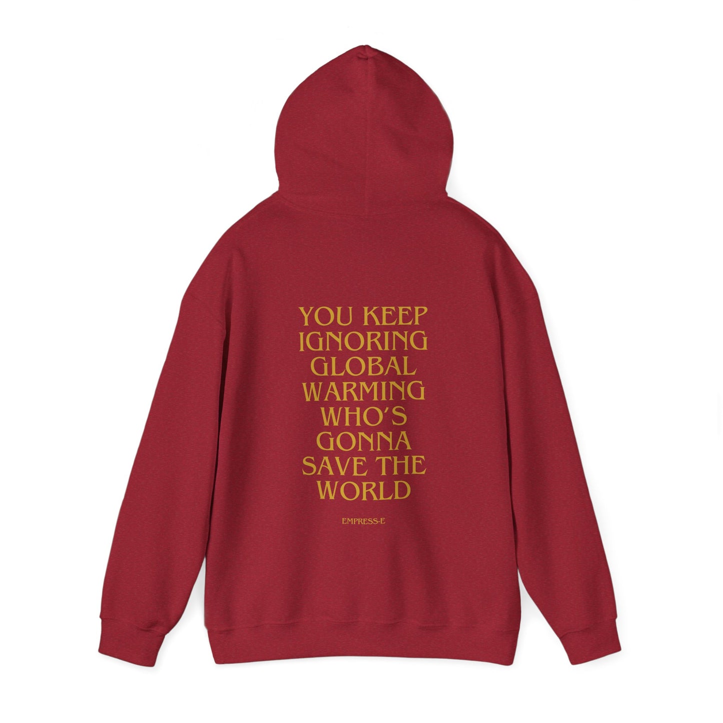 Climate Change Activist Hoodie - SAVE THE WORLD YOU KEEP IGNORING GLOBAL WARMING