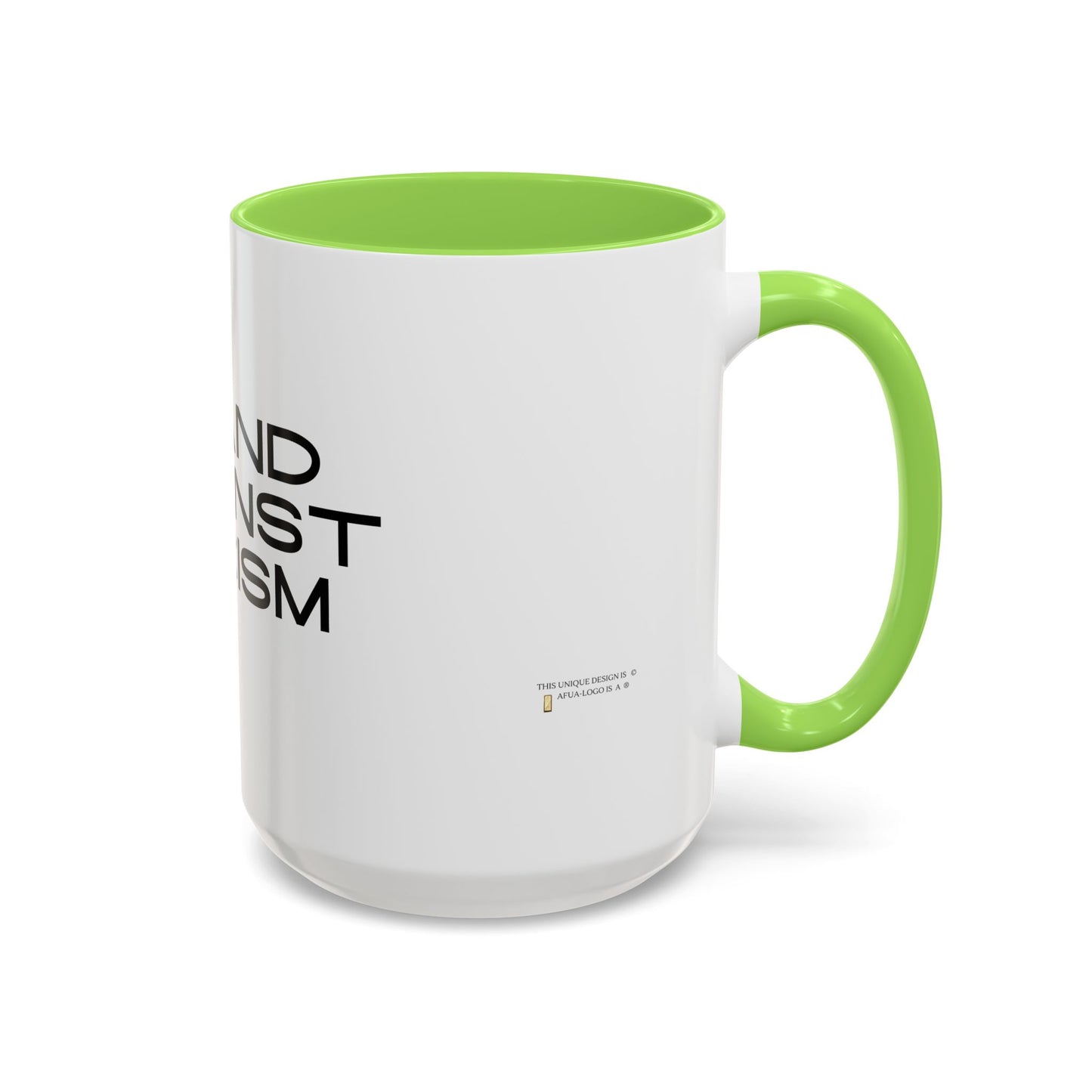 Empowering Message Mug - "Stand Against Racism" - 11oz & 15oz