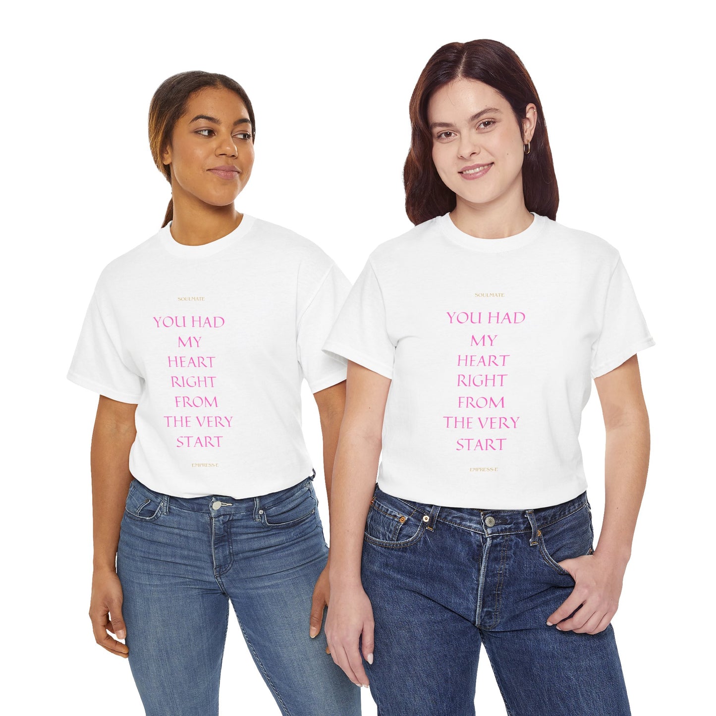 Tee with 'you had my heart right from the very start SOULMATE' Design
