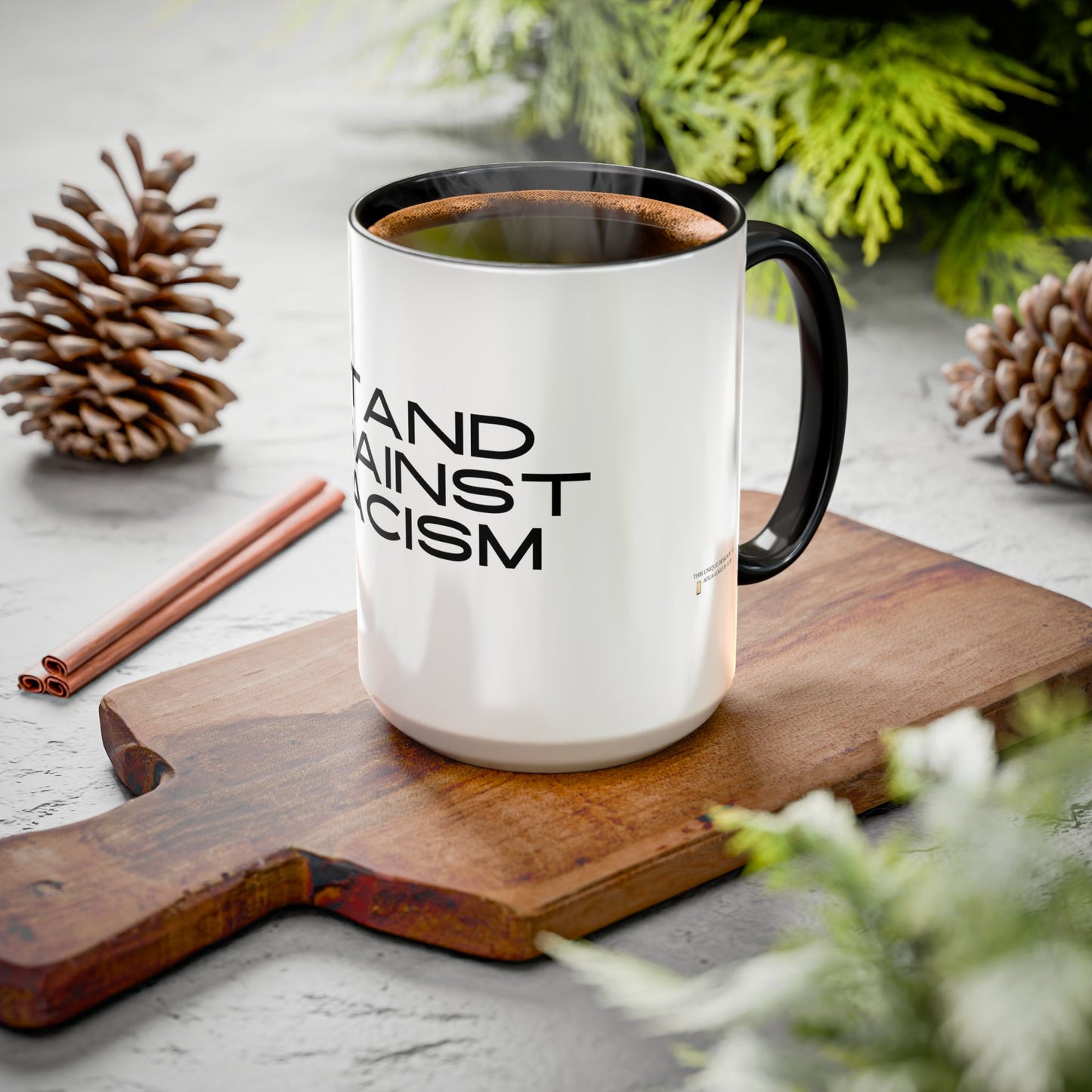 Empowering Message Mug - "Stand Against Racism" - 11oz & 15oz