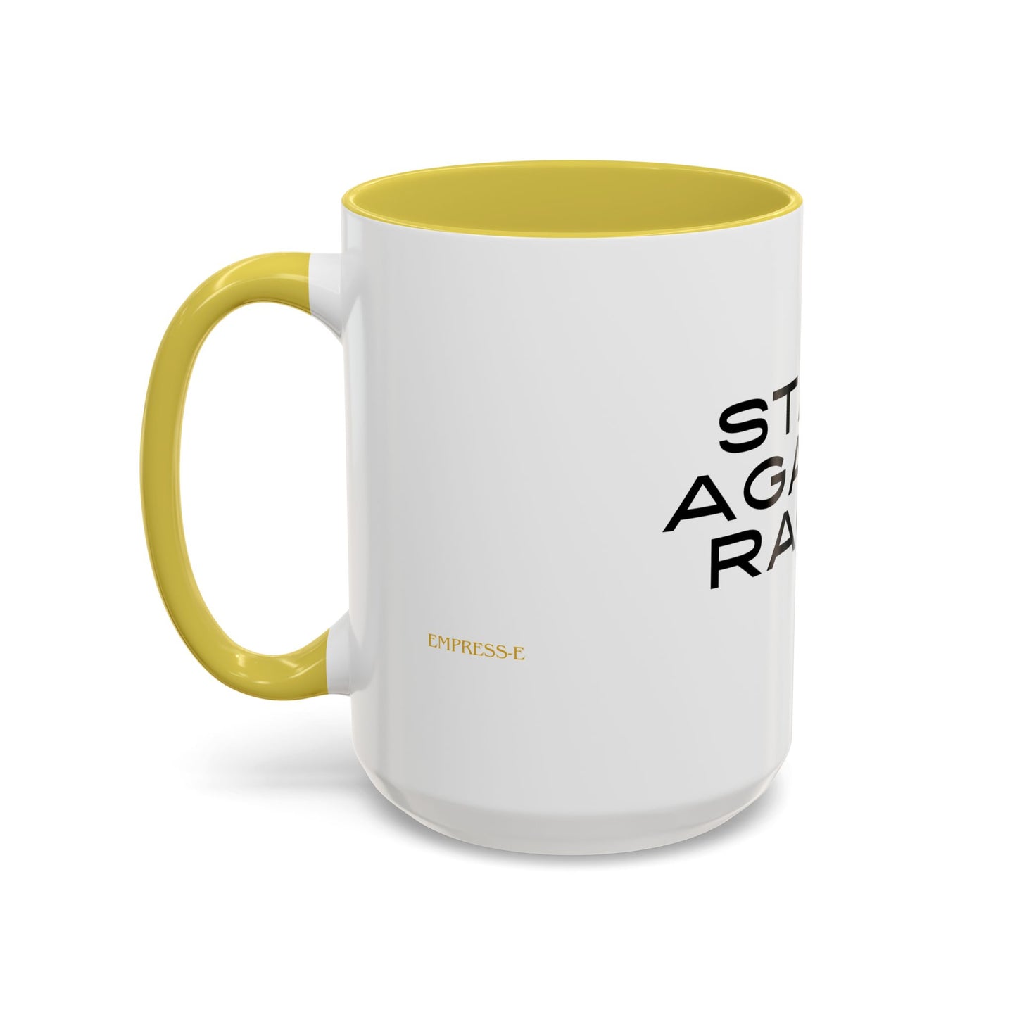 Empowering Message Mug - "Stand Against Racism" - 11oz & 15oz