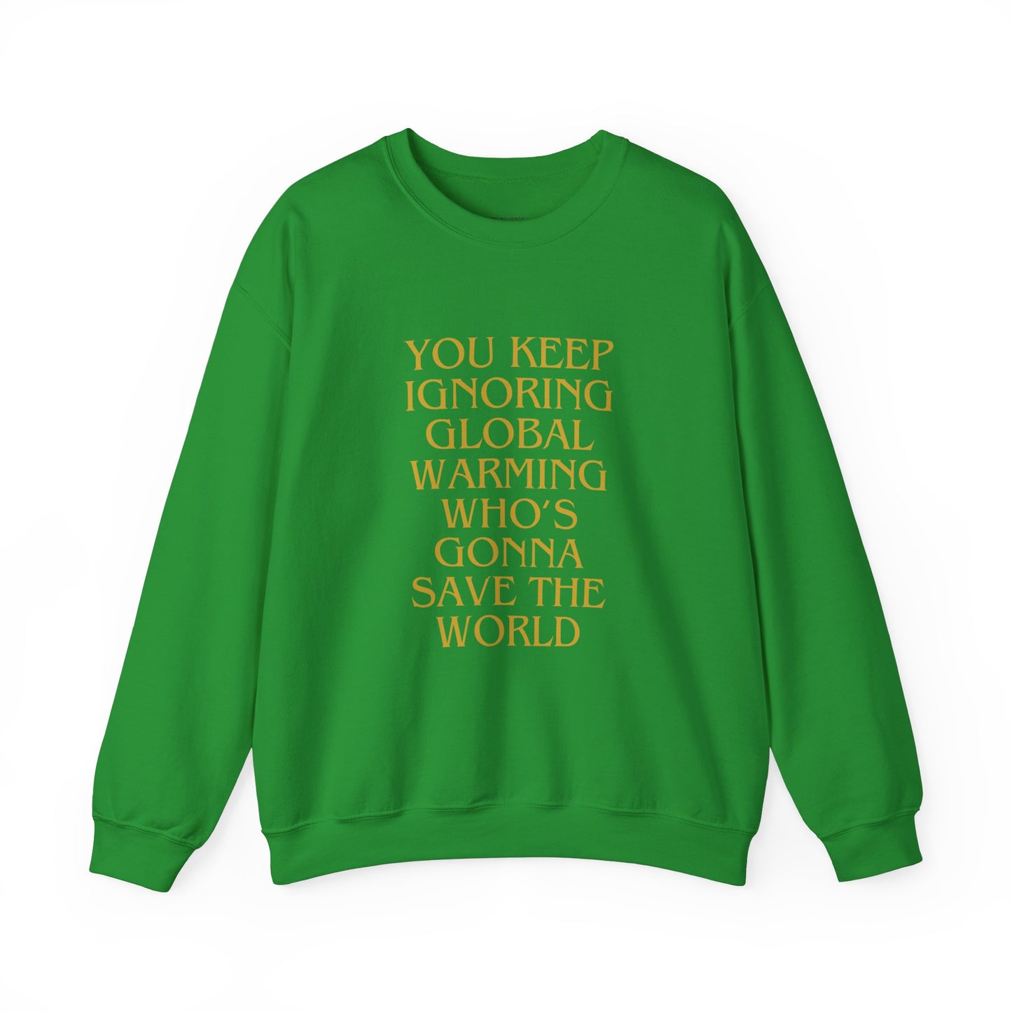Unisex Heavy Blend™ Crewneck Sweatshirt,Global warming.Save the world