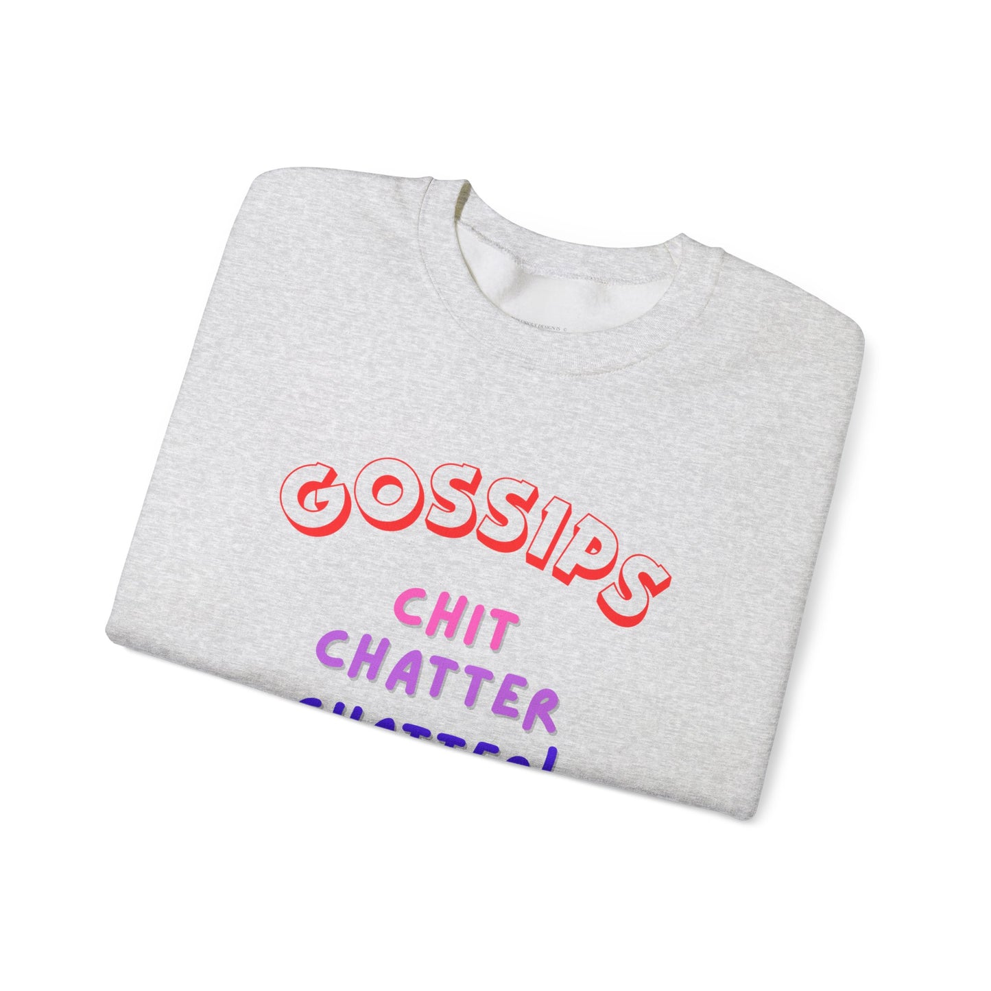 Unisex Heavy Blend™ Crewneck Sweatshirt, GOSSIPS ! chit chatter chatter.