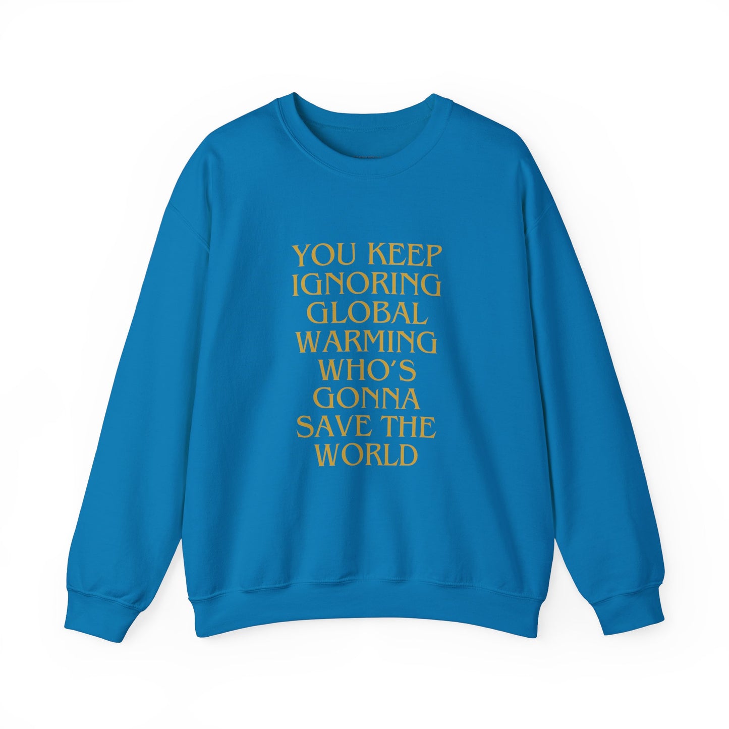 Unisex Heavy Blend™ Crewneck Sweatshirt,Global warming.Save the world