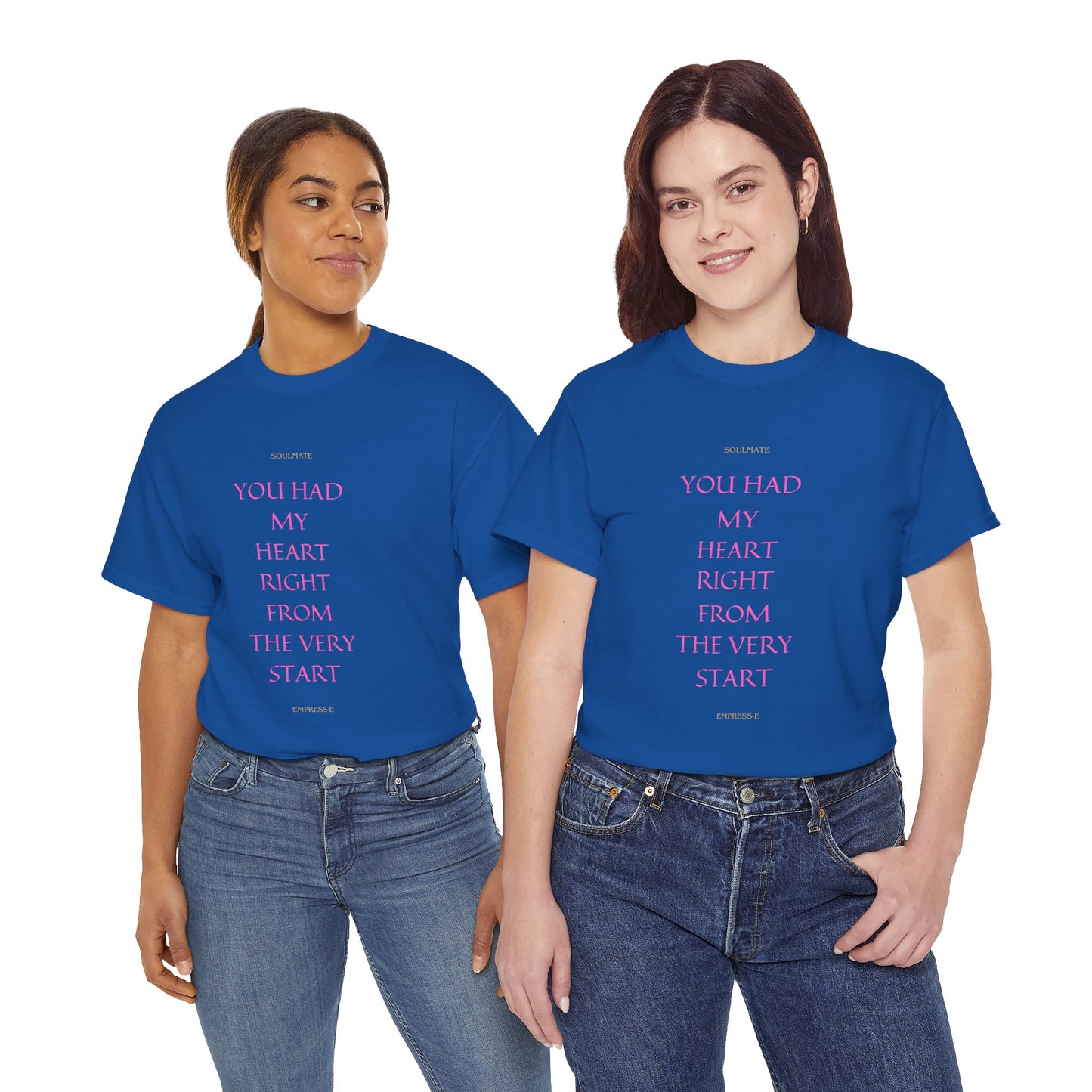 Tee with 'you had my heart right from the very start SOULMATE' Design