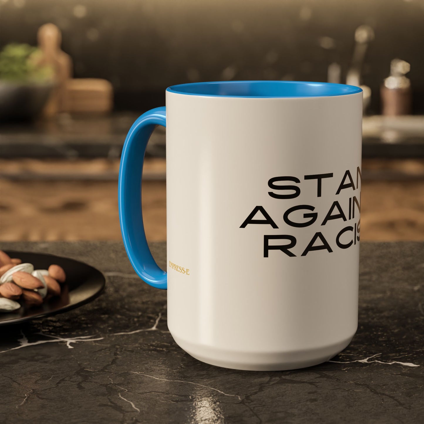 Empowering Message Mug - "Stand Against Racism" - 11oz & 15oz