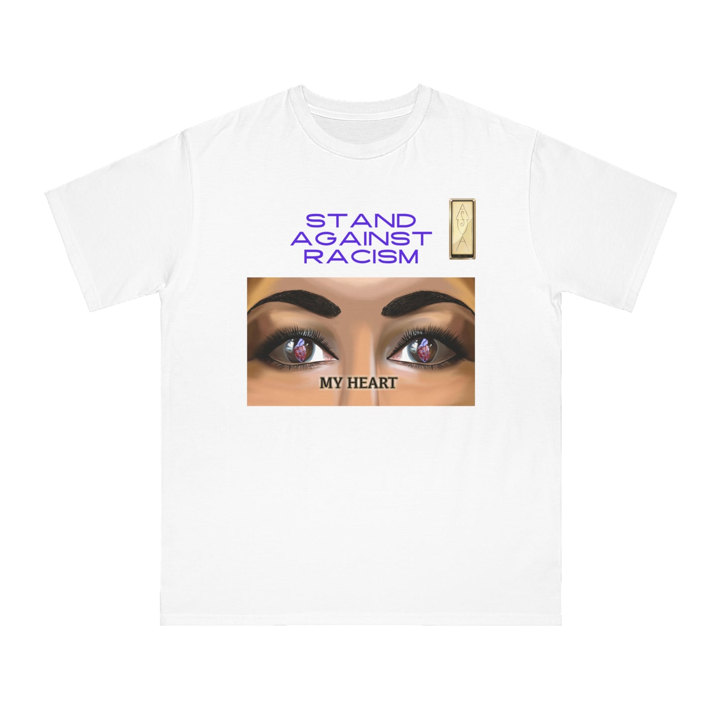 Stand Against Racism MY HEART Organic Unisex T-Shirt | Empowering Message Apparel