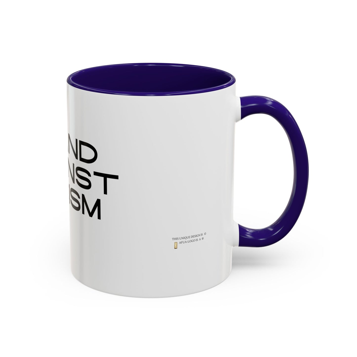 Empowering Message Mug - "Stand Against Racism" - 11oz & 15oz