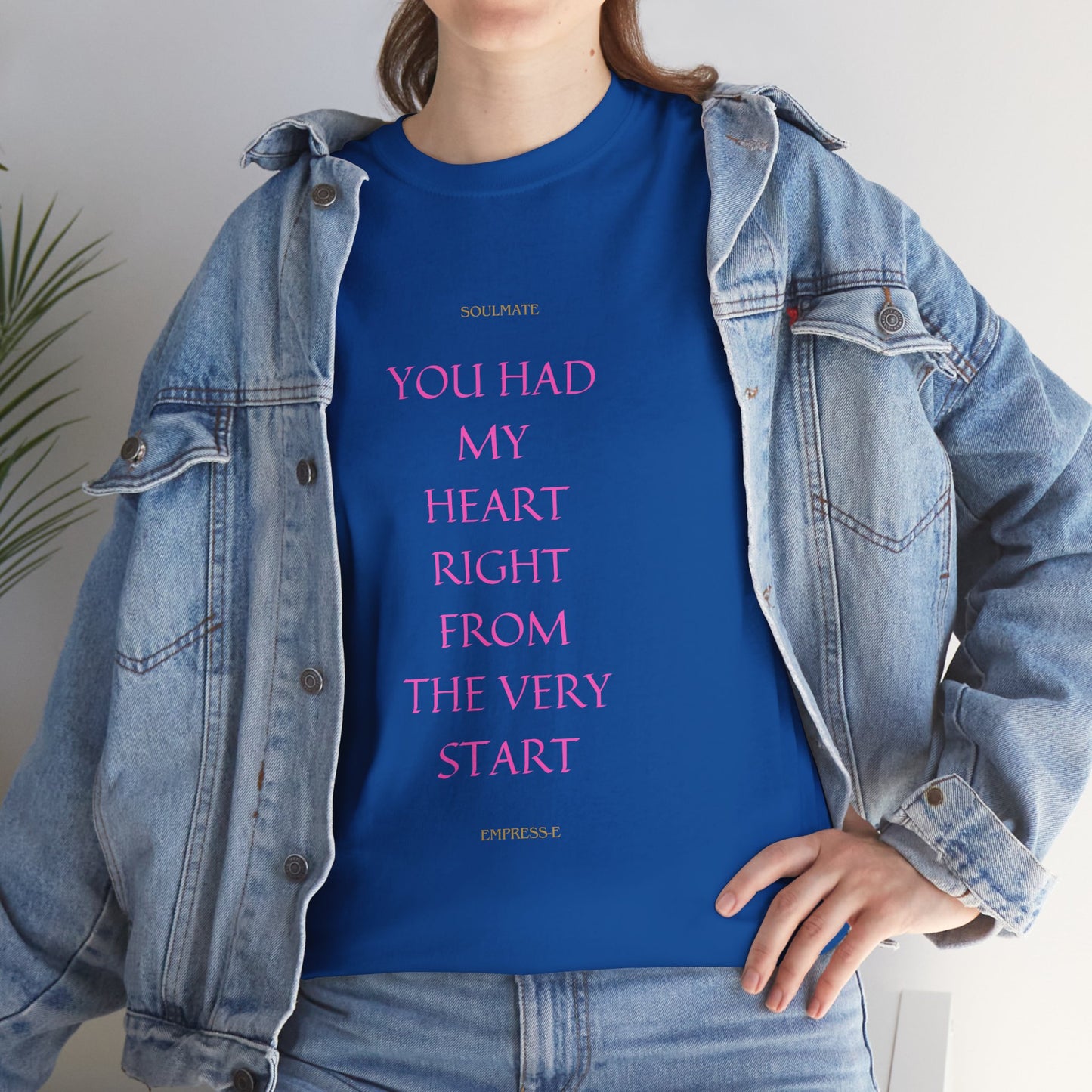 Tee with 'you had my heart right from the very start SOULMATE' Design