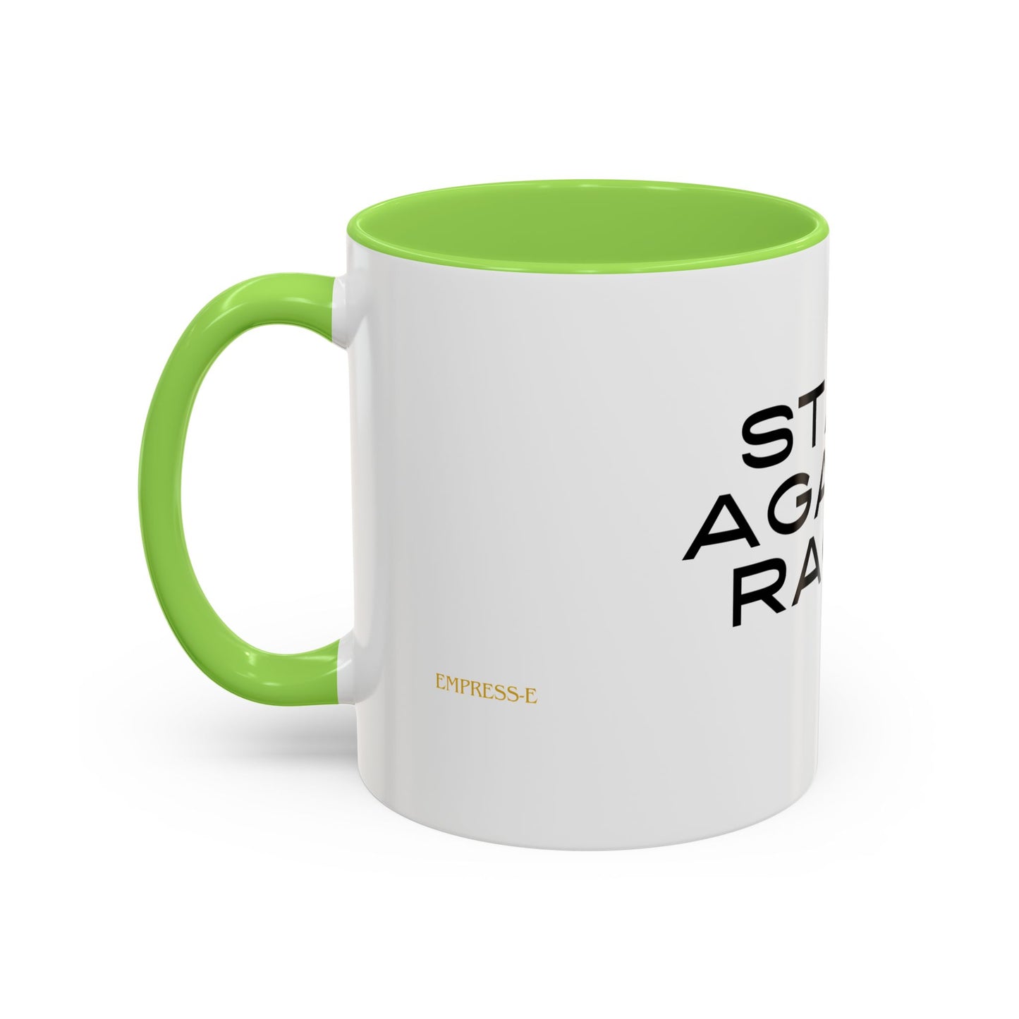 Empowering Message Mug - "Stand Against Racism" - 11oz & 15oz