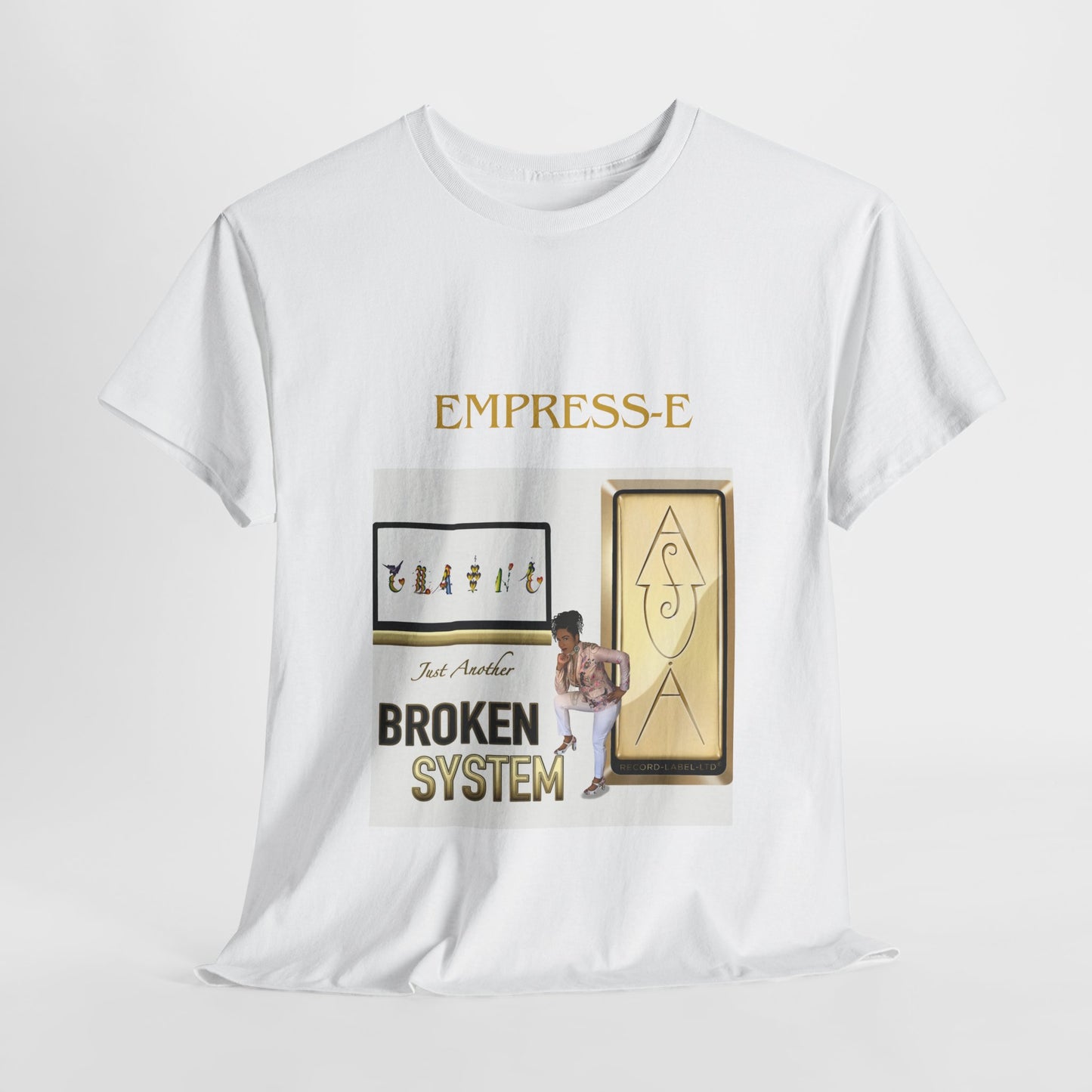 T-Shirt JUST ANOTHER BROKEN SYSTEM Song by EMPRESS-E