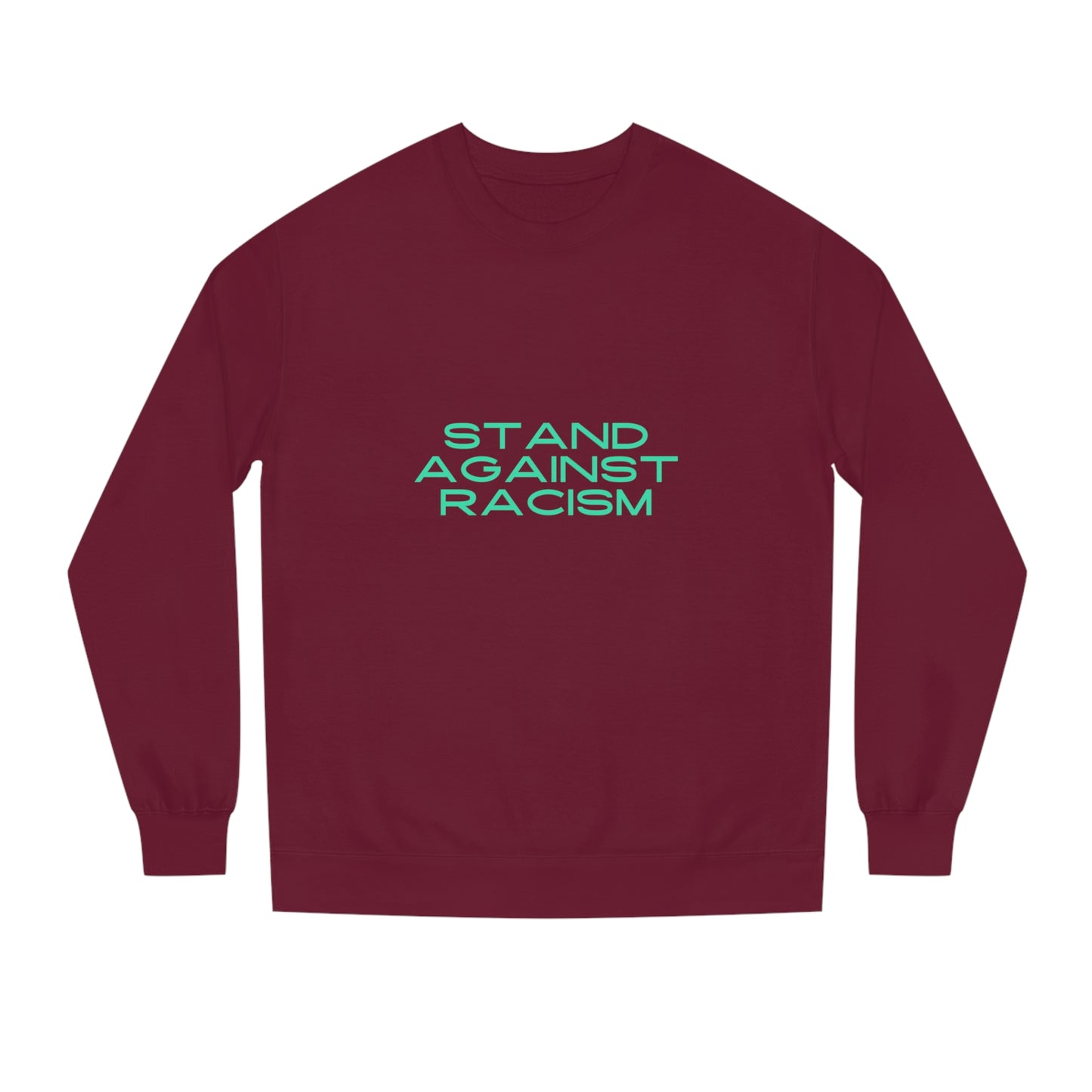 STAND AGAINST RACISM Unisex Crew Neck Sweatshirt,