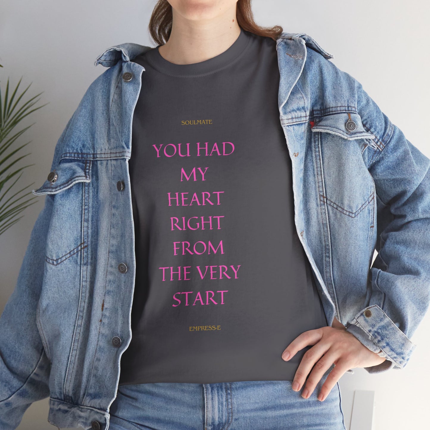 Tee with 'you had my heart right from the very start SOULMATE' Design