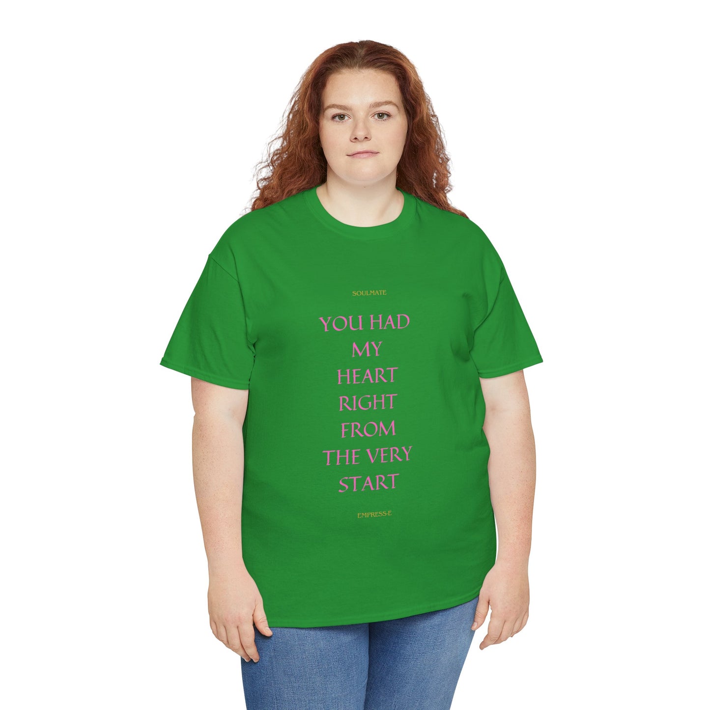 Tee with 'you had my heart right from the very start SOULMATE' Design