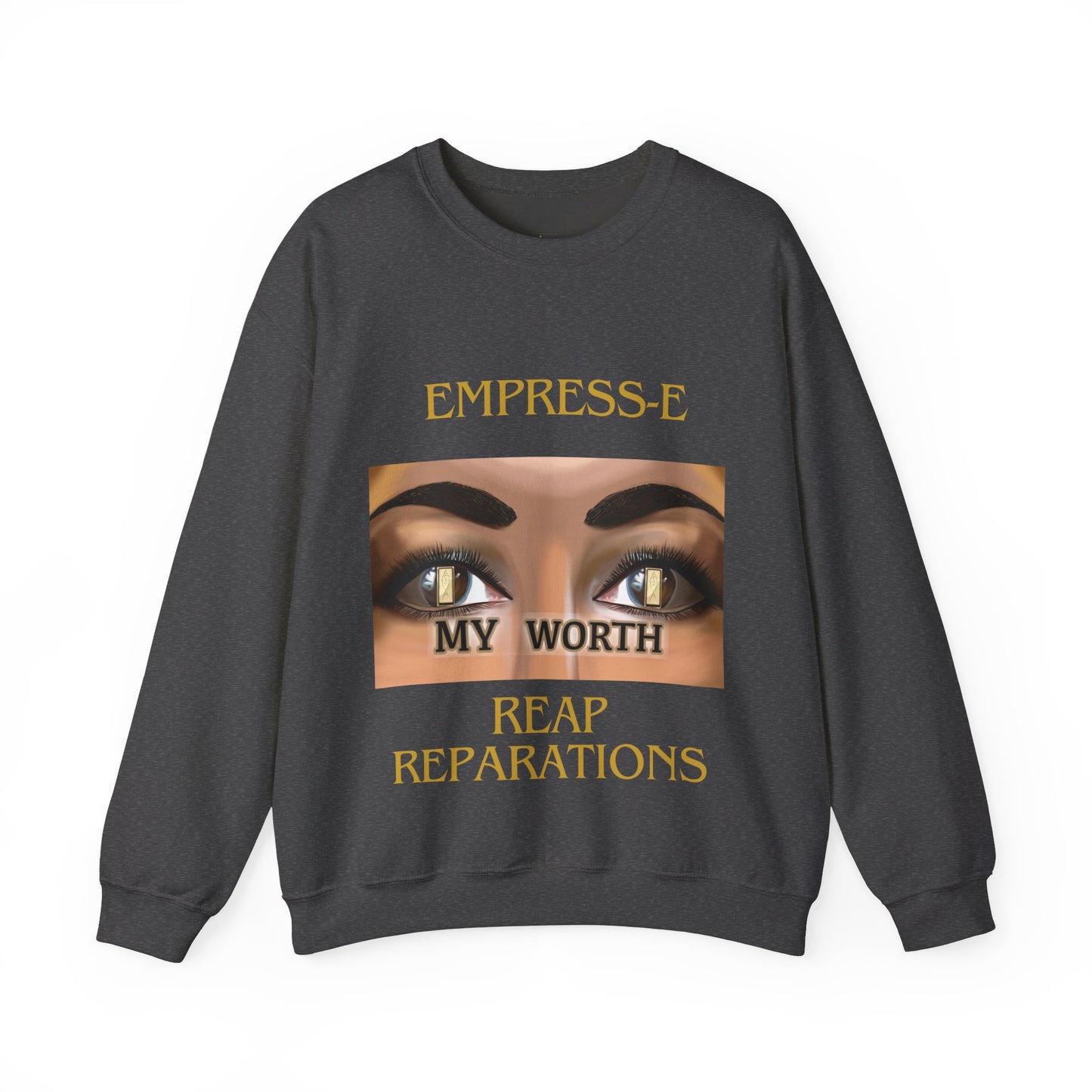 Unisex Heavy Blend™ Crewneck Sweatshirt : EMPRESS-E MY WORTH